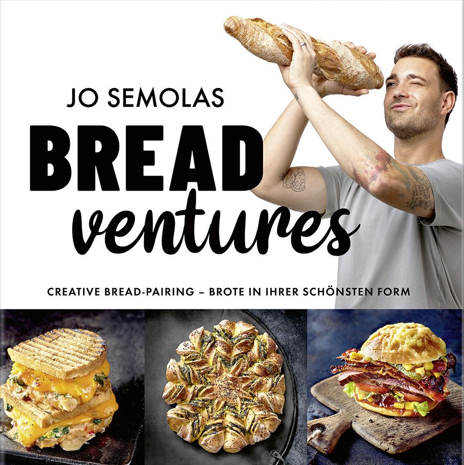 Buchcover mit dem Titel "BREADventures" von Jo Semolas. Ein Mann hält ein Brot hoch. Unten drei Brotgerichte.