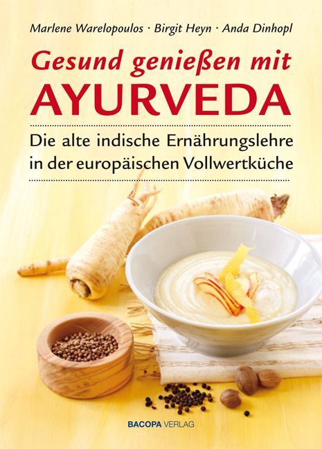 Buchcover mit Titel 'Gesund genießen mit Ayurveda'. Abgebildet sind Zutaten und ein Gericht. Verlag: BACOPA VERLAG.