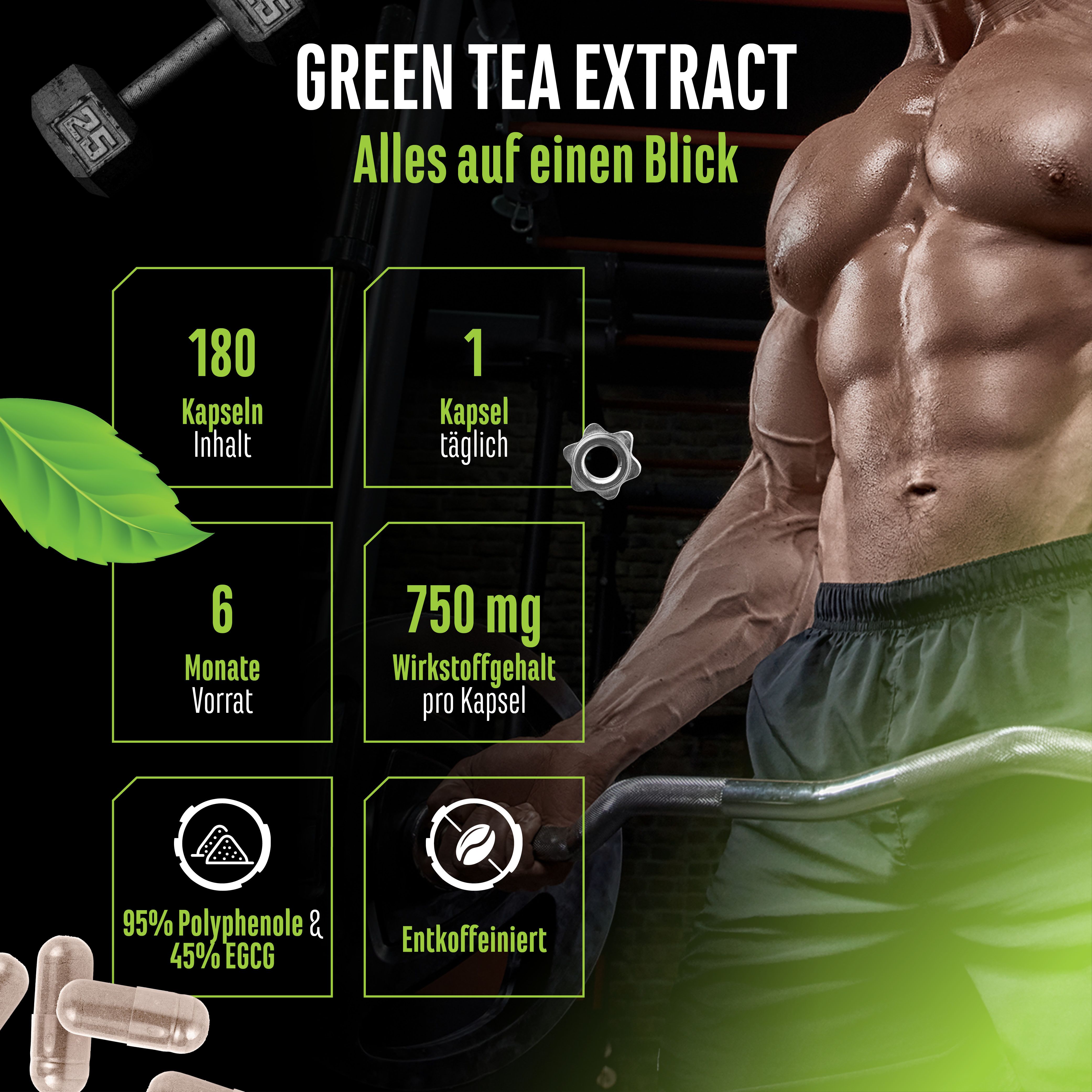 Supplement-Kapseln neben einem muskulösen Mann. Text: Green Tea Extract, 180 Kapseln, 1 Kapsel täglich, 6 Monate Vorrat, 750 mg pro Kapsel.
