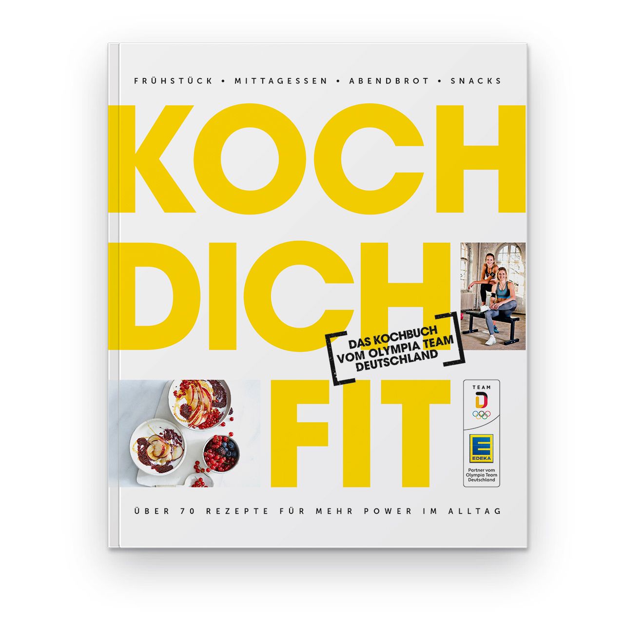Kochbuch "Koch dich fit" mit gelbem Titel. Aufschrift: "Das Kochbuch vom Olympia Team Deutschland". Abgebildet sind Speisen und Sportler.