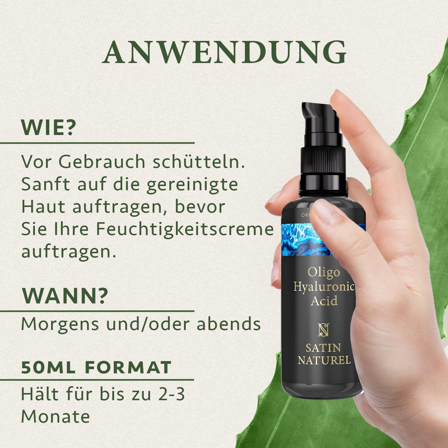 Hand hält Flasche mit Pumpe. Text: Oligo Hyaluronsäure, Satin Naturel. Anwendungshinweise.