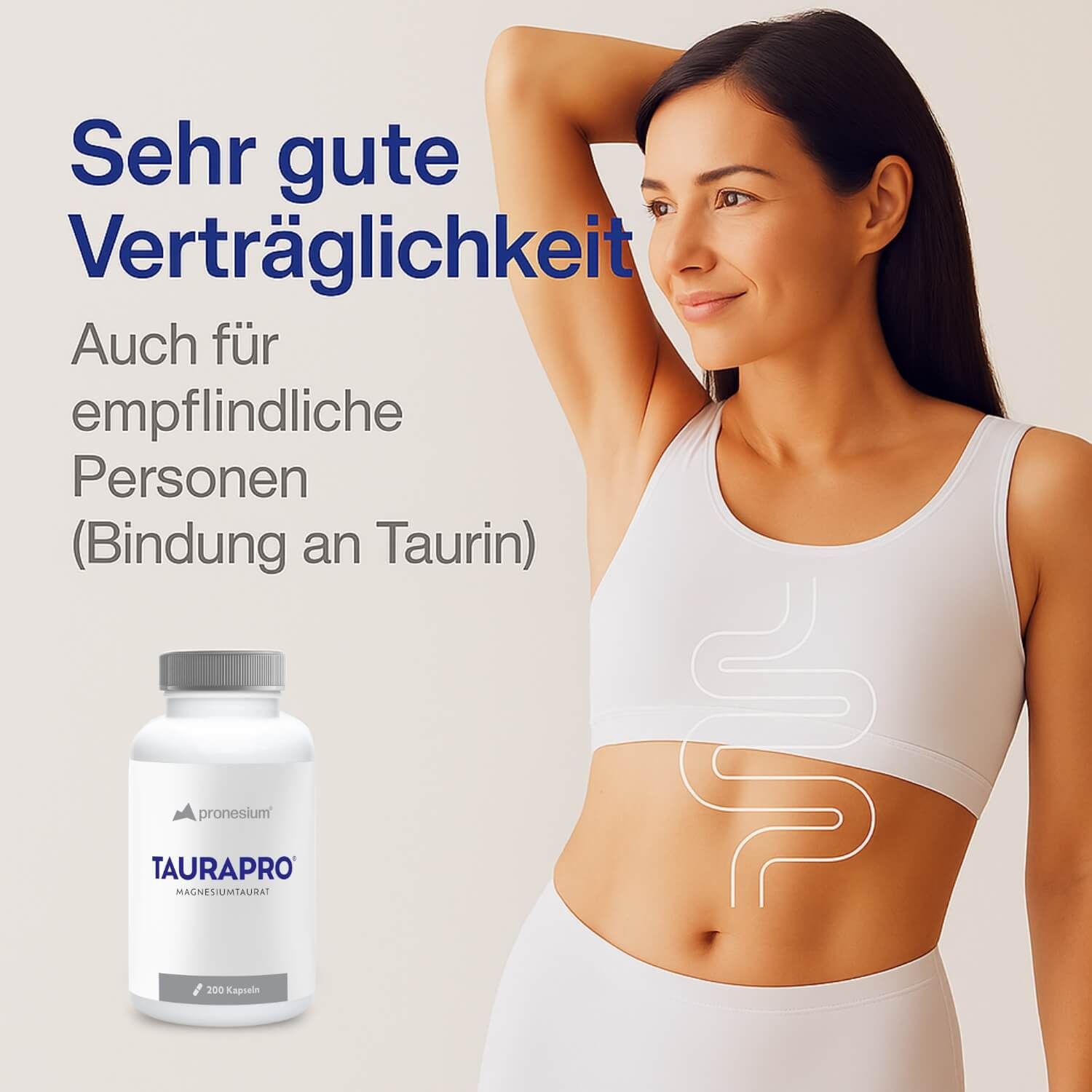 Frau mit Hand am Bauch. Daneben Flasche TAURAPRO. Text: Sehr gute Verträglichkeit. Auch für empfindliche Personen.
