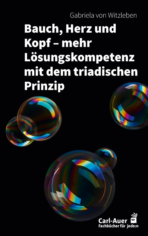 Buchcover mit Titel: Bauch, Herz und Kopf. Autorin: Gabriela von Witzleben. Schwarzer Hintergrund mit Seifenblasen.