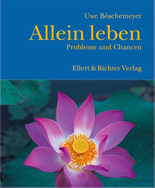 Buchcover mit blauem Hintergrund und Lotusblüte. Titel: Allein leben. Autor: Uwe Böschemeyer. Verlag: Ellert & Richter Verlag.