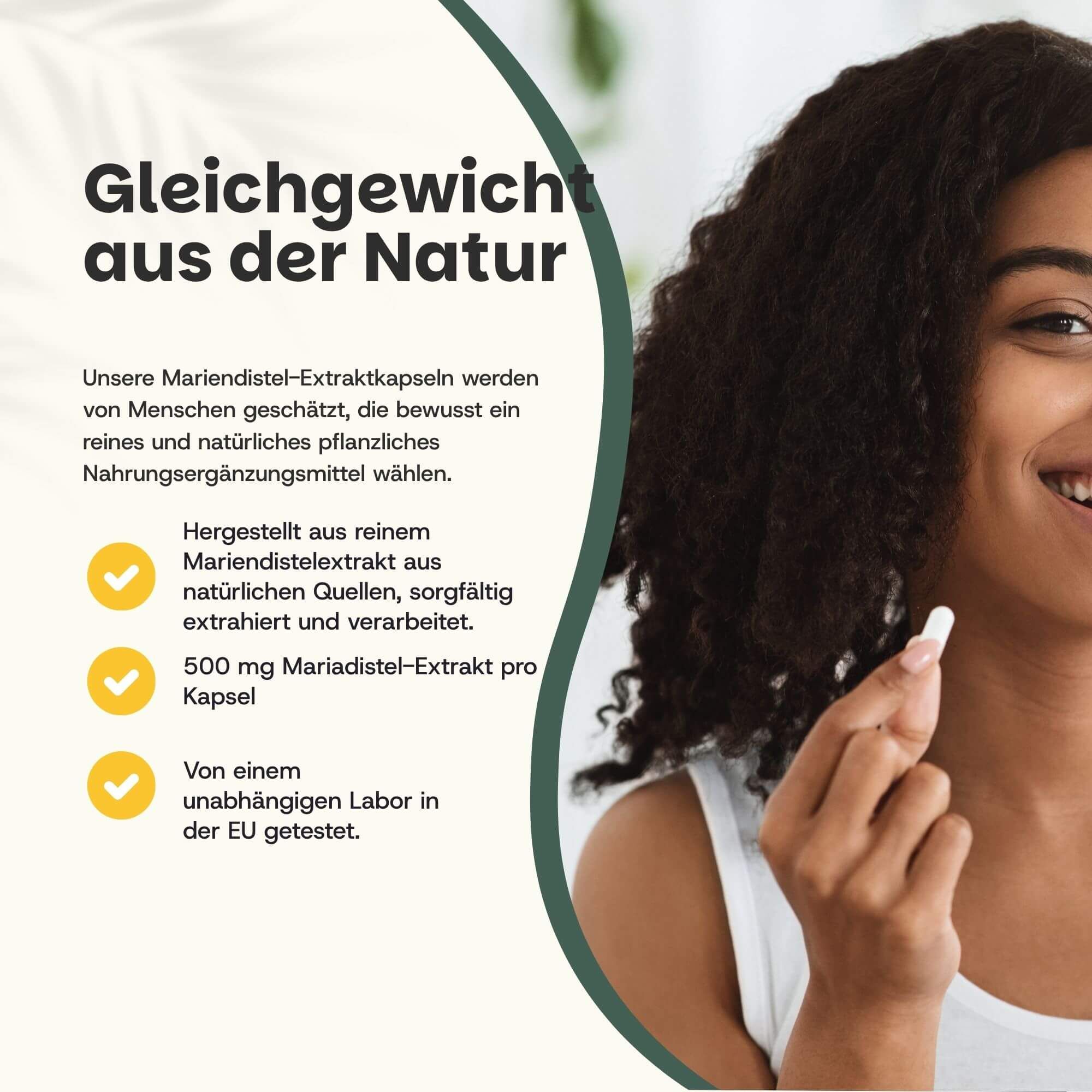 Frau hält Kapsel. Text: 500 mg Mariendistel-Extrakt pro Kapsel. Von einem unabhängigen Labor getestet.