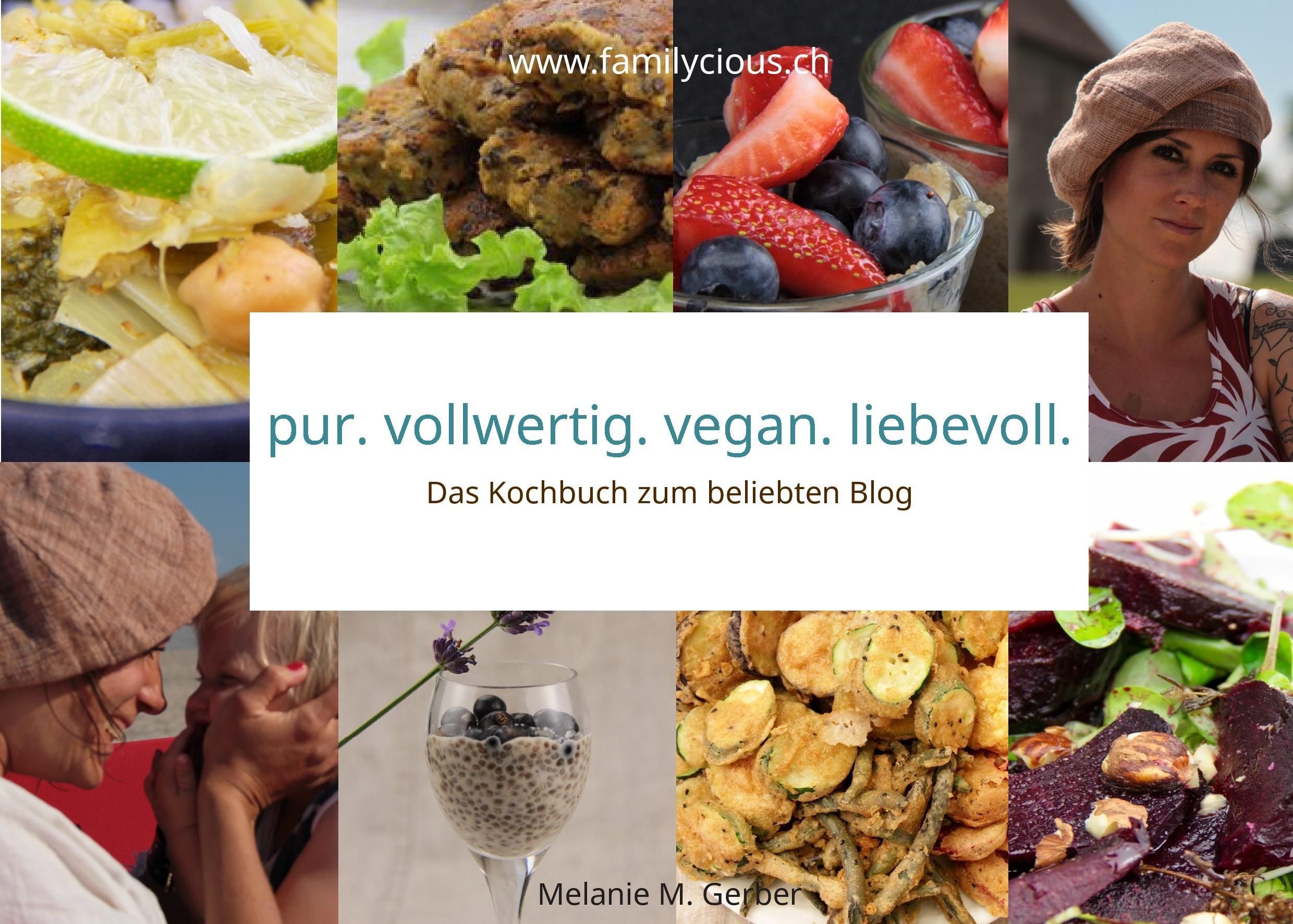 pur. vollwertig. vegan. liebevoll. Das Kochbuch zum beliebten Blog