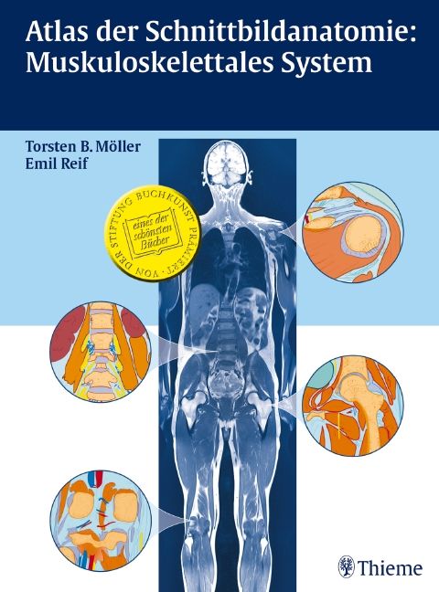 Buchcover: Atlas der Schnittbildanatomie: Muskuloskelettales System. Autoren: Torsten B. Möller, Emil Reif. Mit Auszeichnungen. Verlag Thieme.