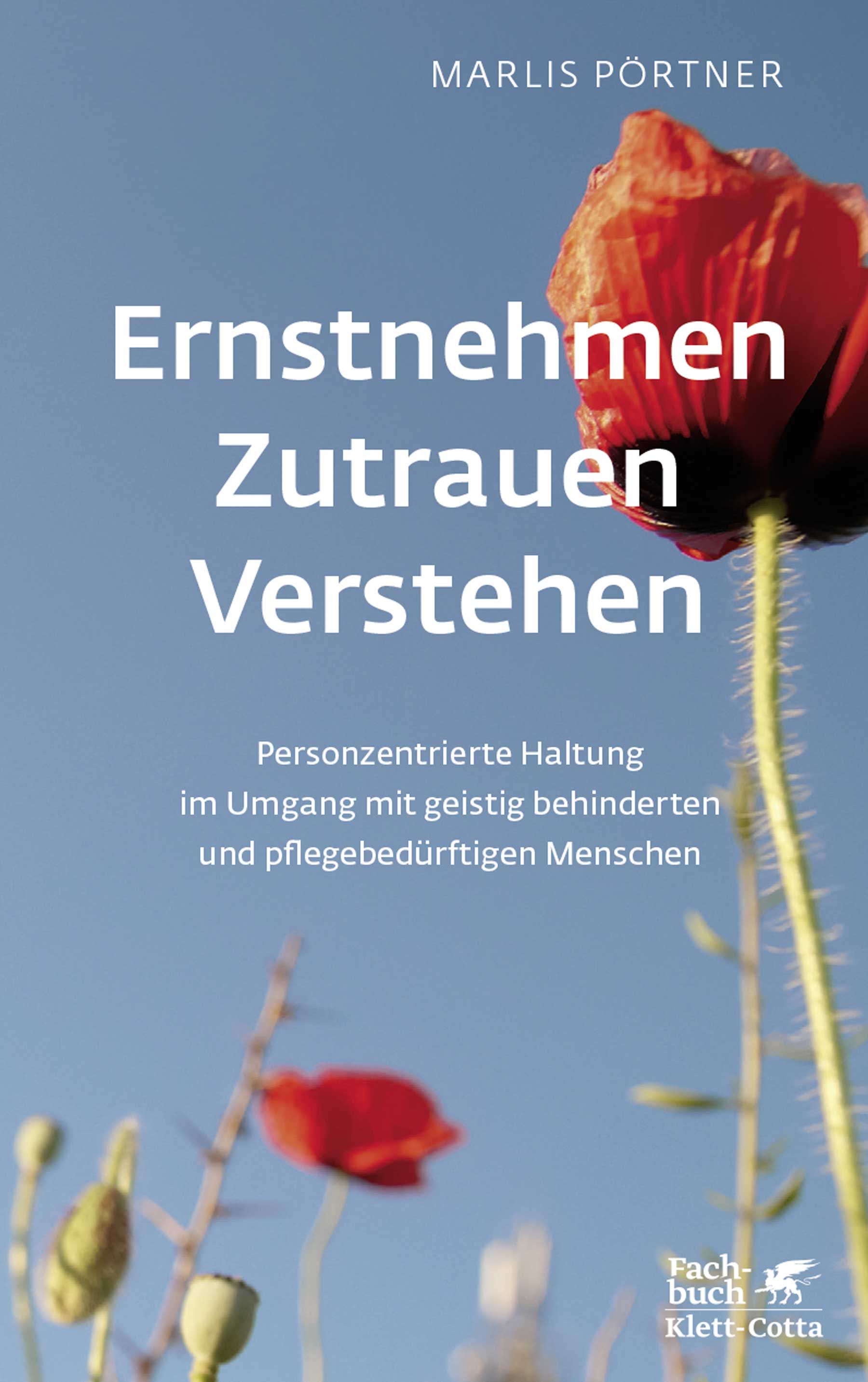 Buchcover mit Titel "Ernstnehmen Zutrauen Verstehen". Autorin: Marlis Pörtner. Verlag: Klett-Cotta. Motiv: Mohnblume vor blauem Himmel.