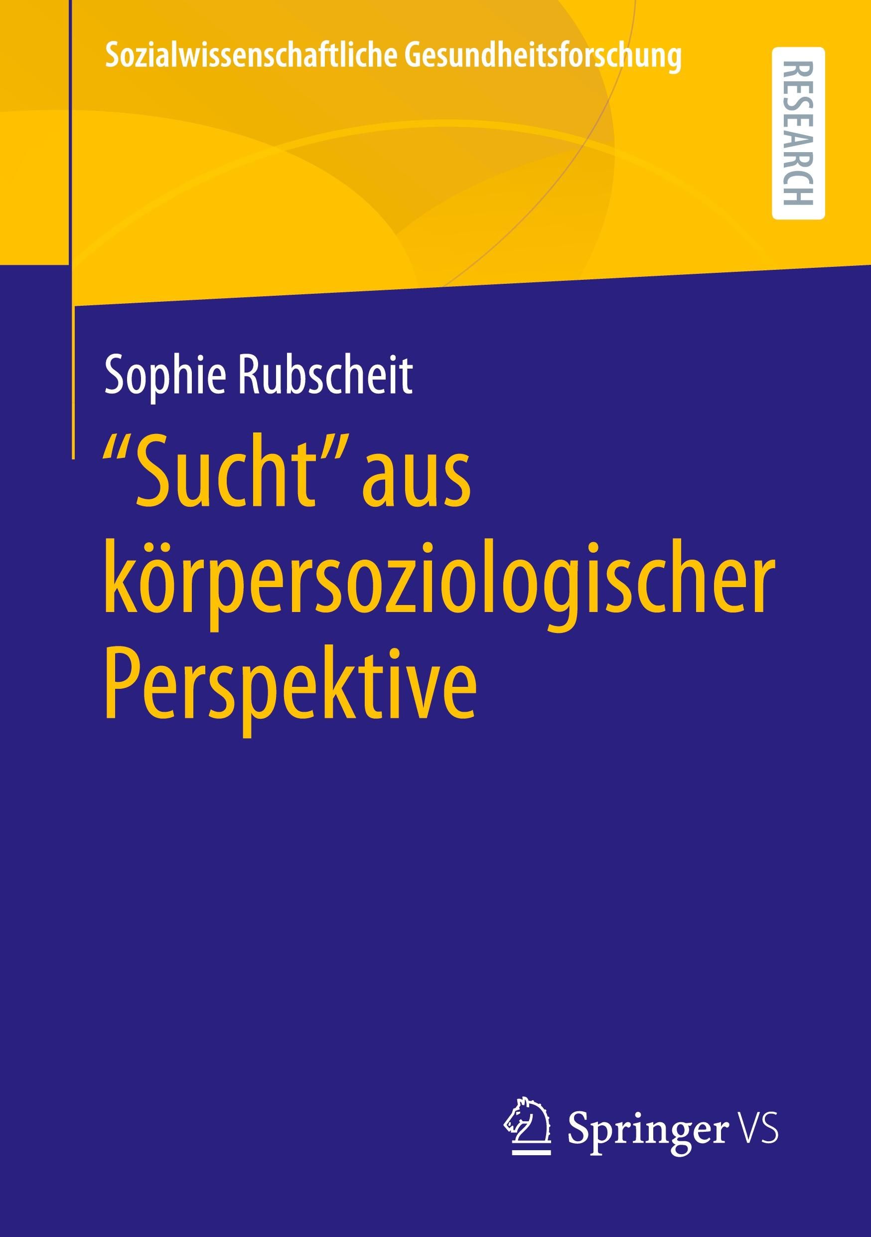 "Sucht" aus körpersoziologischer Perspektive Sozialwissenschaftliche Gesundheitsforschung