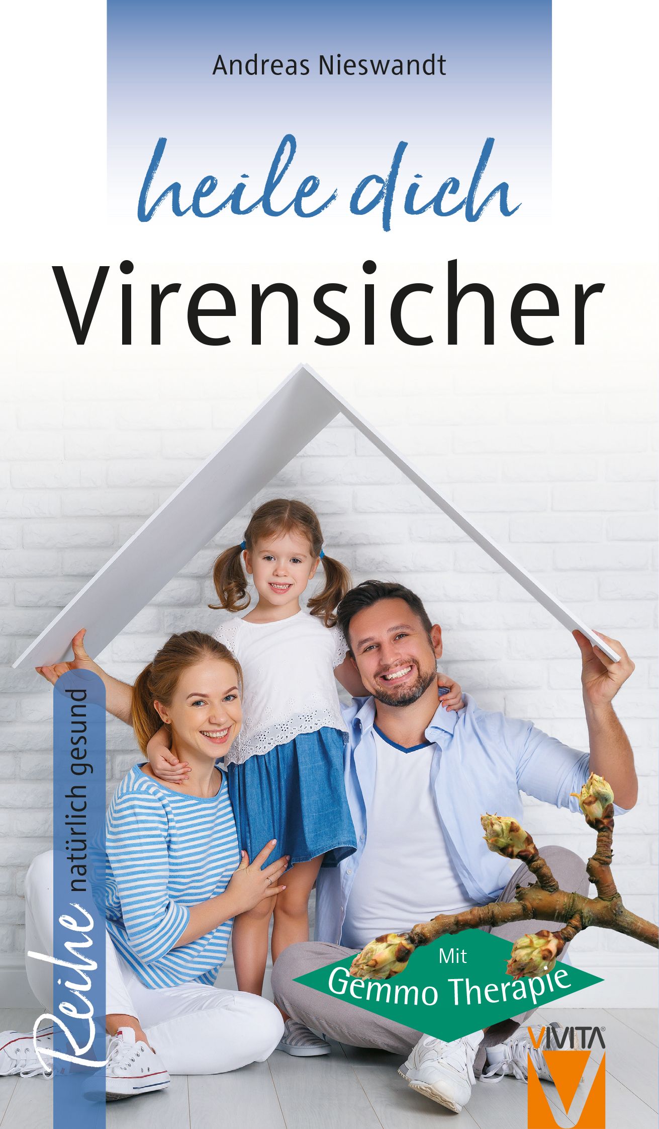 Buchcover: "Heile dich Virensicher" von Andreas Nieswandt. Familie unter Haus-Symbol. Reihe natürlich gesund, Gemmo Therapie.