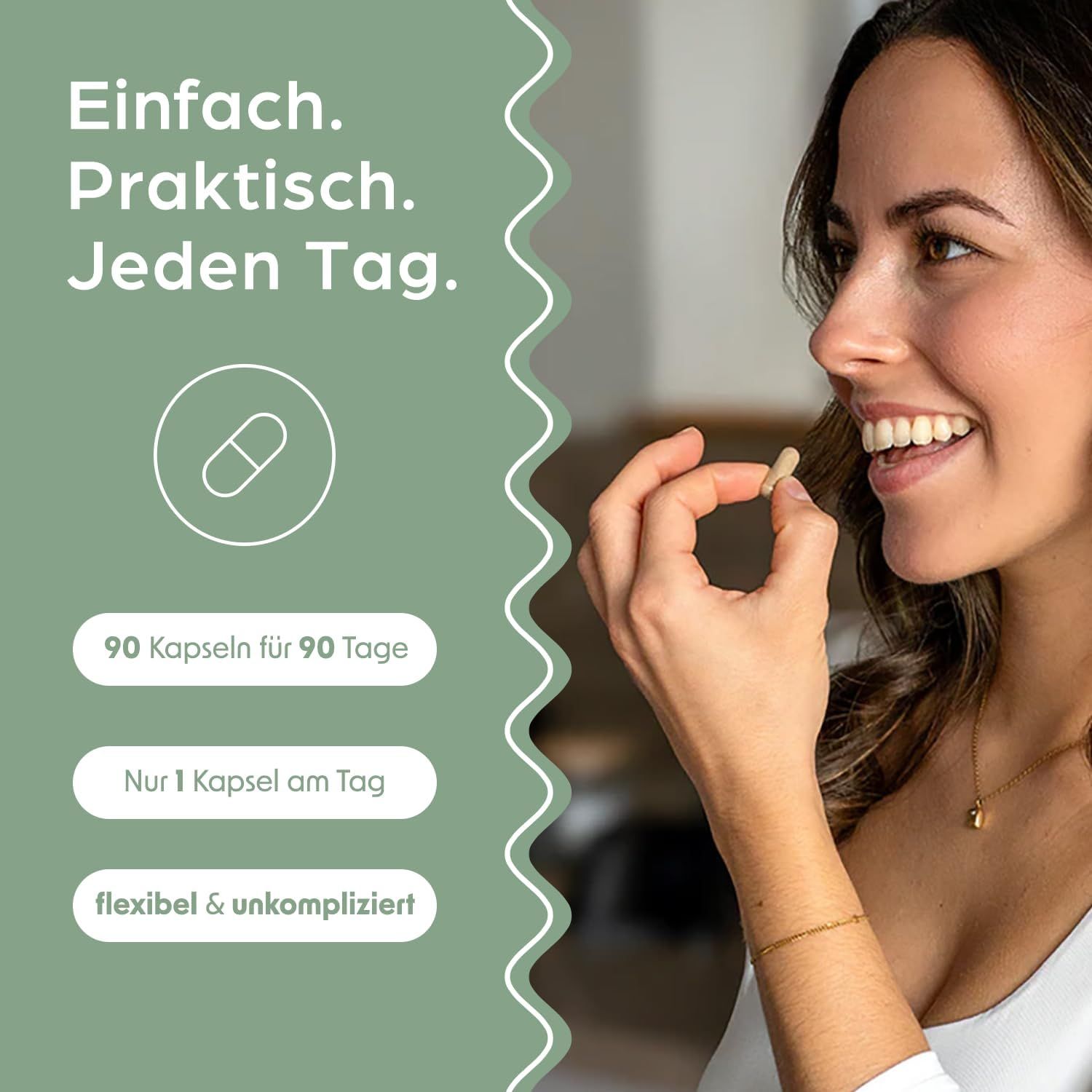 Frau nimmt Kapsel. Text: 90 Kapseln für 90 Tage, nur 1 Kapsel am Tag, flexibel & unkompliziert. Abbildung einer Kapsel.