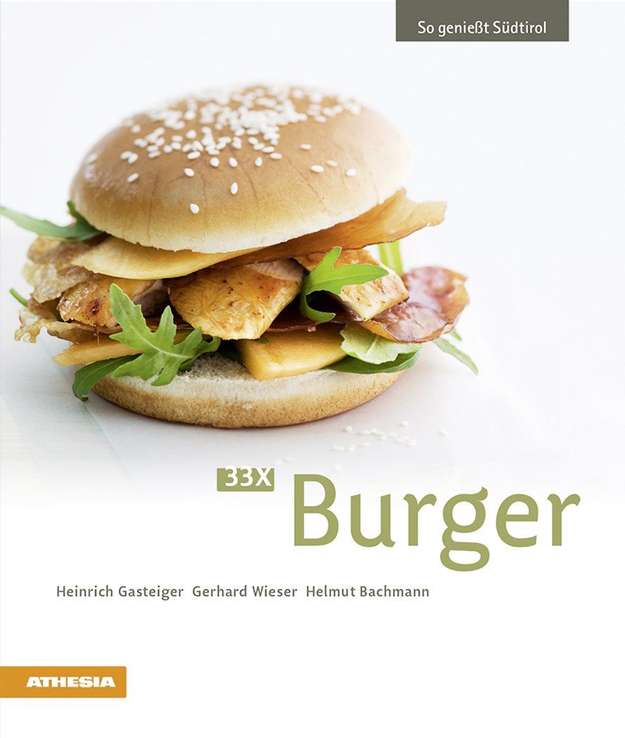 Burger mit Sesambrötchen, Belag aus Fleisch, Käse und Salat. Titel: 33X Burger. Autoren: Heinrich Gasteiger, Gerhard Wieser, Helmut Bachmann.