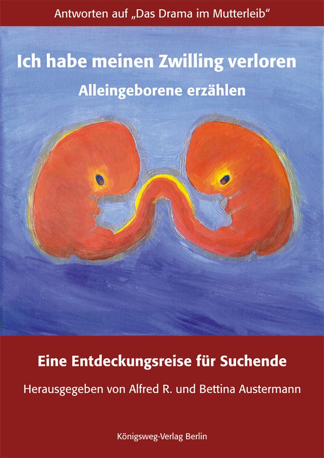 Buchcover: Titel "Ich habe meinen Zwilling verloren". Zwei orangefarbene Föten auf blauem Hintergrund. Herausgeber: Alfred R. und Bettina Austermann.