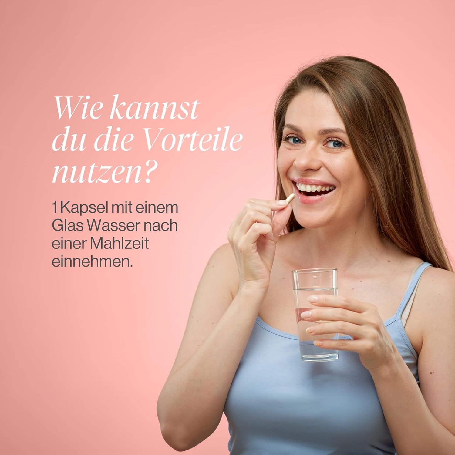 Frau nimmt Kapsel mit Wasser. Text: Wie kannst du die Vorteile nutzen? 1 Kapsel mit Wasser nach einer Mahlzeit.