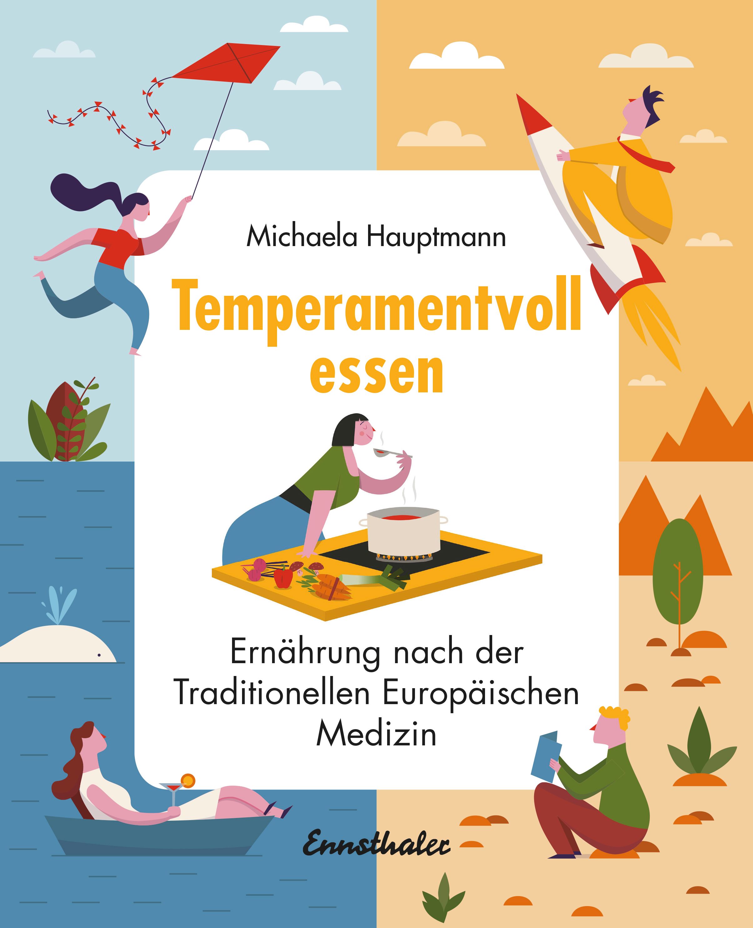 Buchcover: "Temperamentvoll essen" von Michaela Hauptmann. Illustrationen von Personen und Szenen, die mit Ernährung und Gesundheit assoziiert sind.