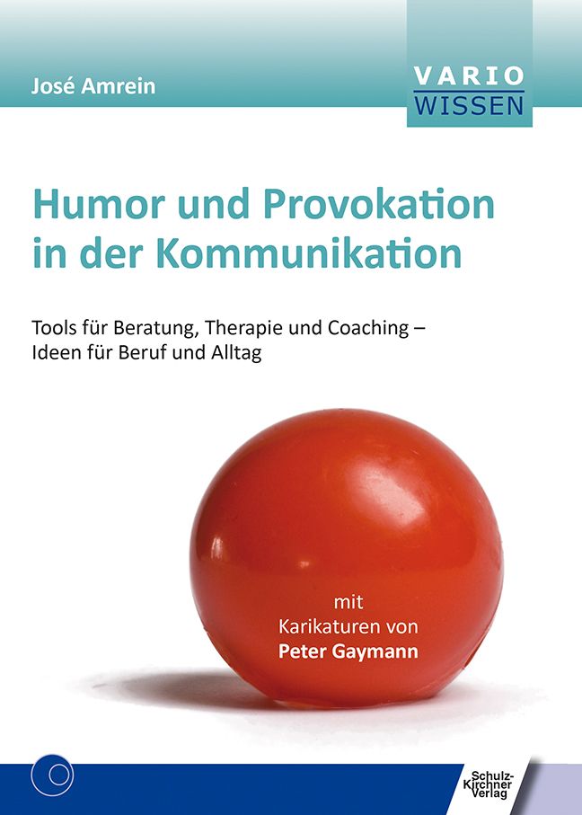 Buchcover: „Humor und Provokation in der Kommunikation“. Autor: José Amrein. Roter Ball. Verlag Schulz-Kirchner.