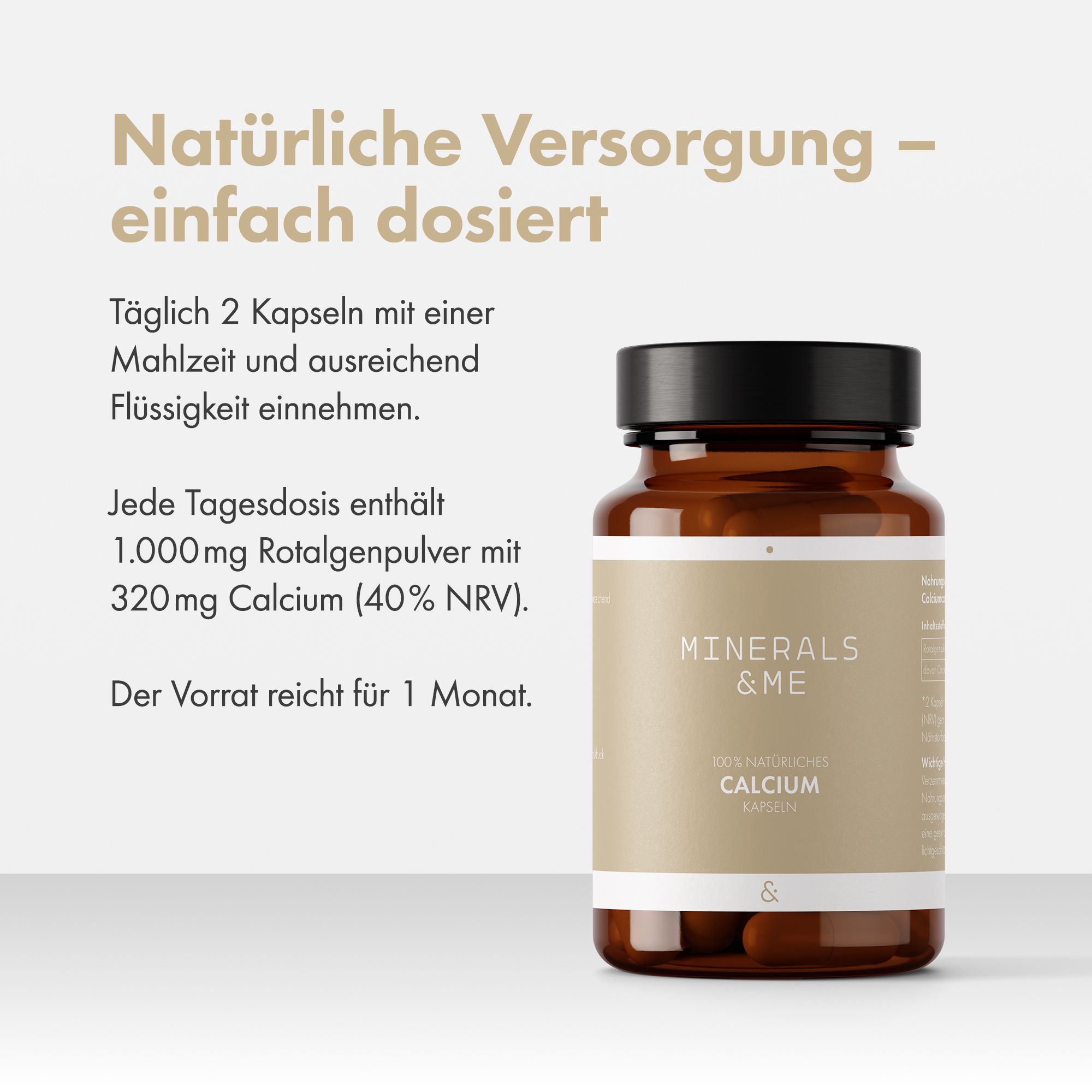 Braune Glasflasche mit schwarzen Deckel. Text: MINERALS & ME Calcium Kapseln. 100% natürliches Calcium. 1 Monat Vorrat.