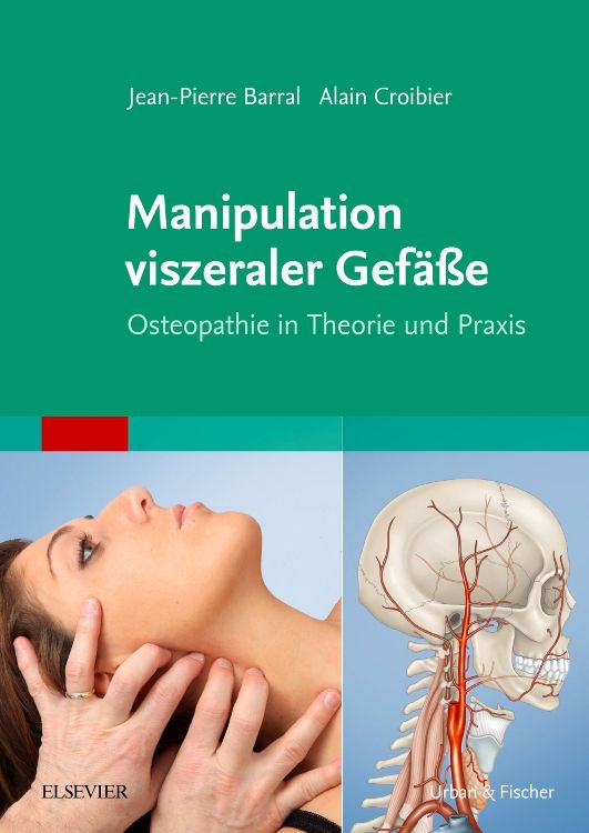 Buchcover: Manipulation viszeraler Gefäße. Autoren: Jean-Pierre Barral, Alain Croibier. Verlag Elsevier. Osteopathie in Theorie und Praxis.