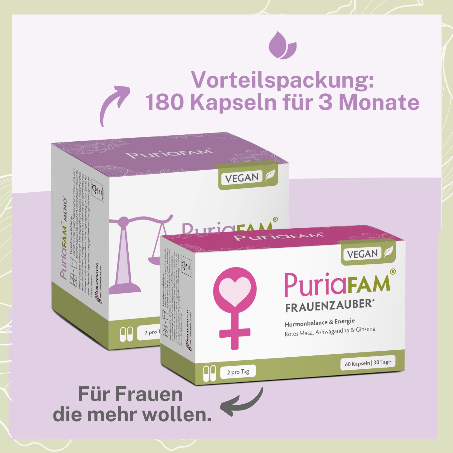 Vorteilspackung: 180 Kapseln für 3 Monate. Zwei Packungen: PuriaFAM Meno und Frauenzauber. Text: Für Frauen die mehr wollen.