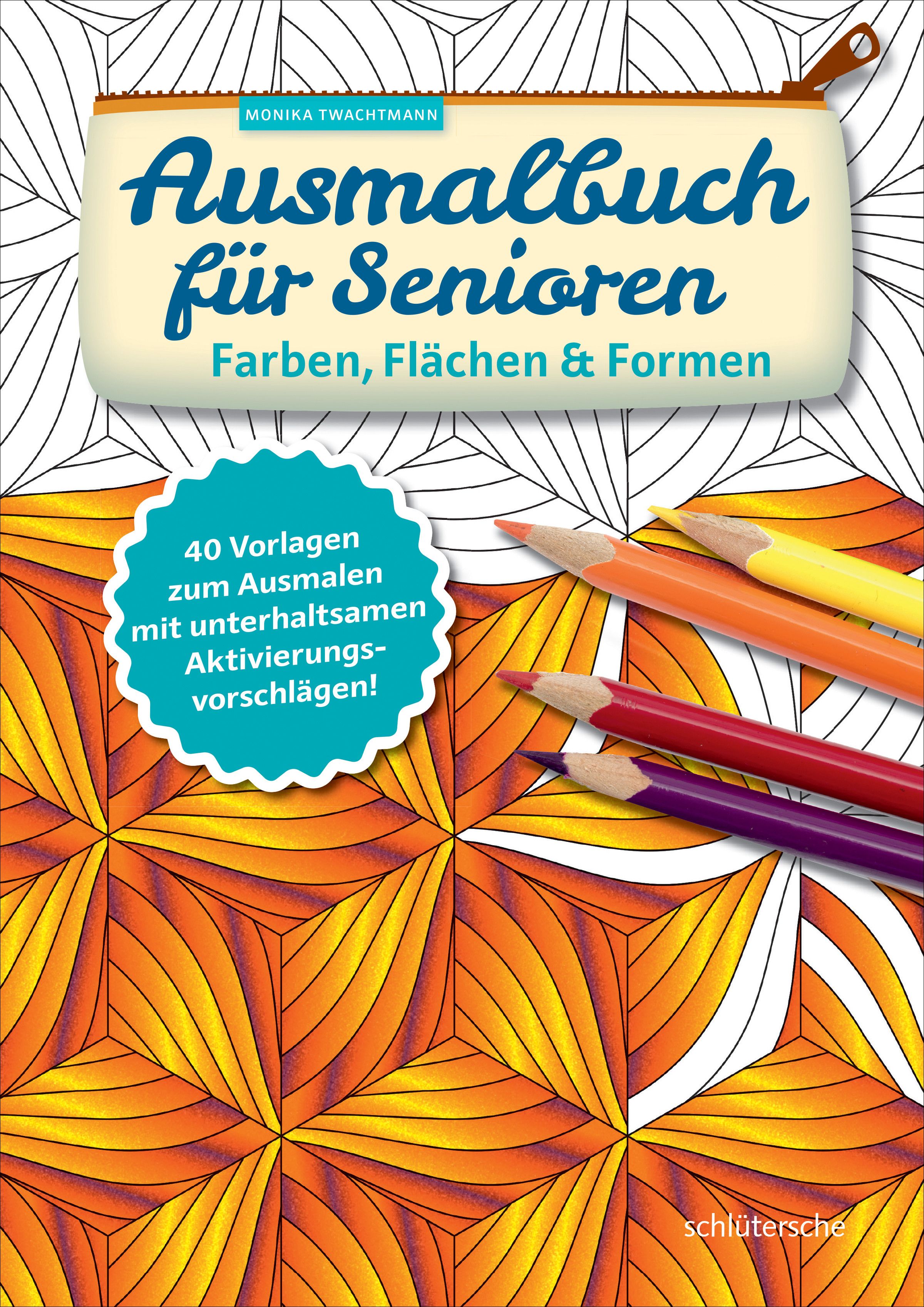 Buchcover: Ausmalbuch für Senioren. Titel, Farben, Flächen & Formen. Buntstifte liegen daneben. Verlag: Schlütersche.