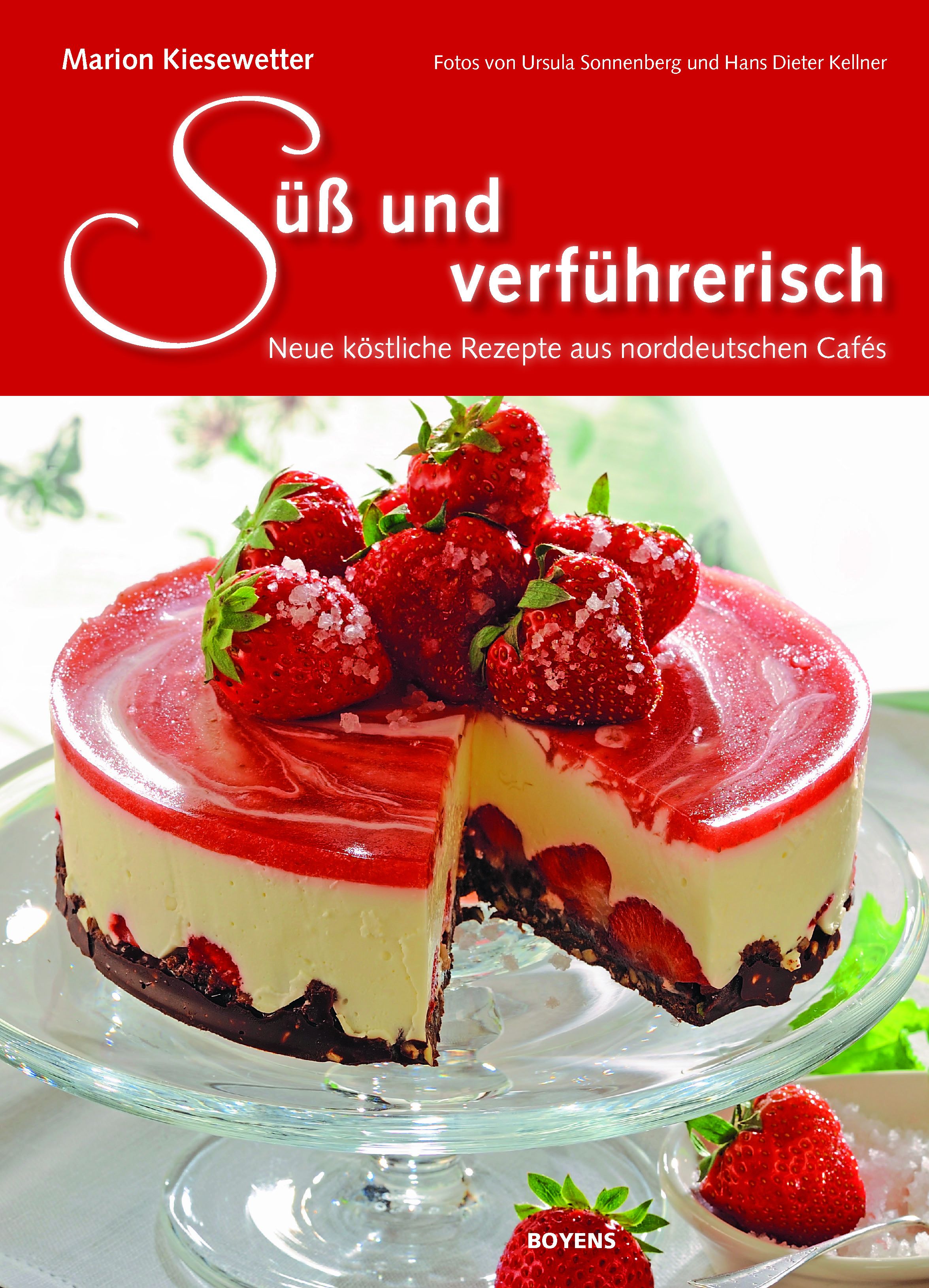Buchcover mit Kuchen. Titel: Süß und verführerisch. Erdbeeren auf dem Kuchen. Autorennamen und Fotografen.