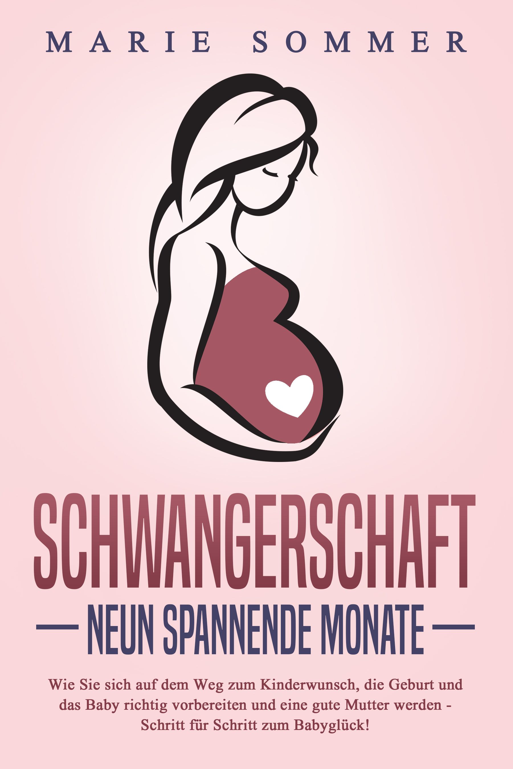 Buchcover mit Illustration einer schwangeren Frau. Titel: SCHWANGERSCHAFT - Neun spannende Monate. Autor: Marie Sommer.