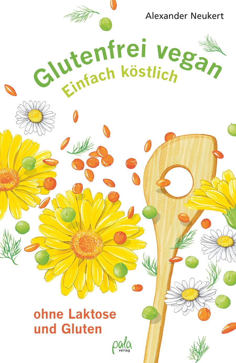 Buchcover: Titel "Glutenfrei vegan". Illustration mit Blumen, Erbsen, Linsen und Holzlöffel. Autor: Alexander Neukert.