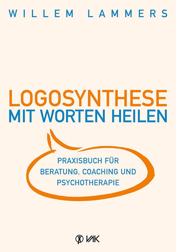 Buchcover: Logosynthese - Mit Worten heilen. Titel in Orange und Blau. Untertitel: Praxisbuch für Beratung, Coaching und Psychotherapie.