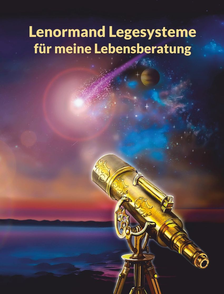 Buchcover mit Titel: Lenormand Legesysteme für meine Lebensberatung. Goldfarbenes Teleskop vor Sternenhimmel.
