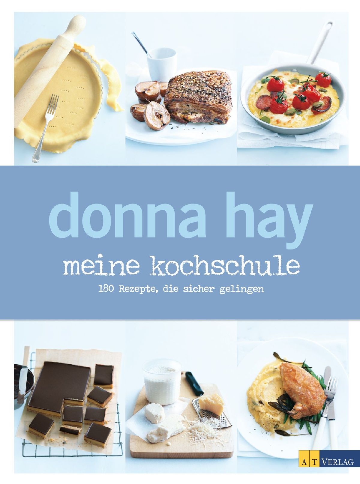 Buchcover von "Donna Hay Meine Kochschule". Titel in Großbuchstaben, darunter Untertitel und Speisen.