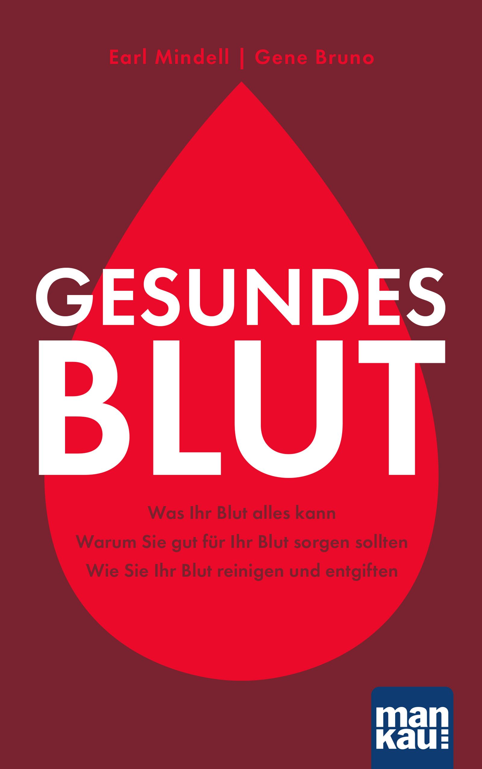 Buchcover mit rotem Bluttropfen und Titel GESUNDES BLUT. Autoren: Earl Mindell und Gene Bruno. Verlag: man kau:.