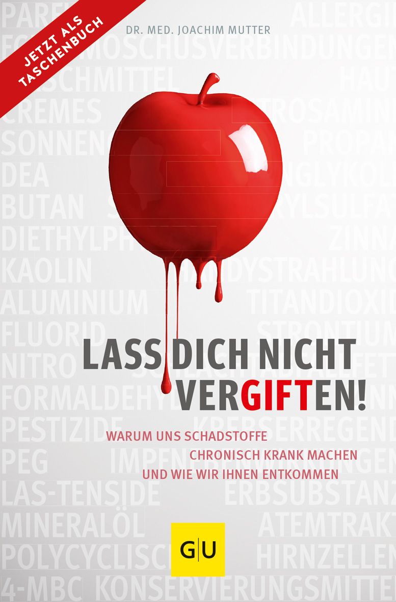 Buchcover mit rotem Apfel, aus dem rote Flüssigkeit tropft. Titel: Lass dich nicht vergiften! Autor: Dr. med. Joachim Mutter. Verlag: GU.