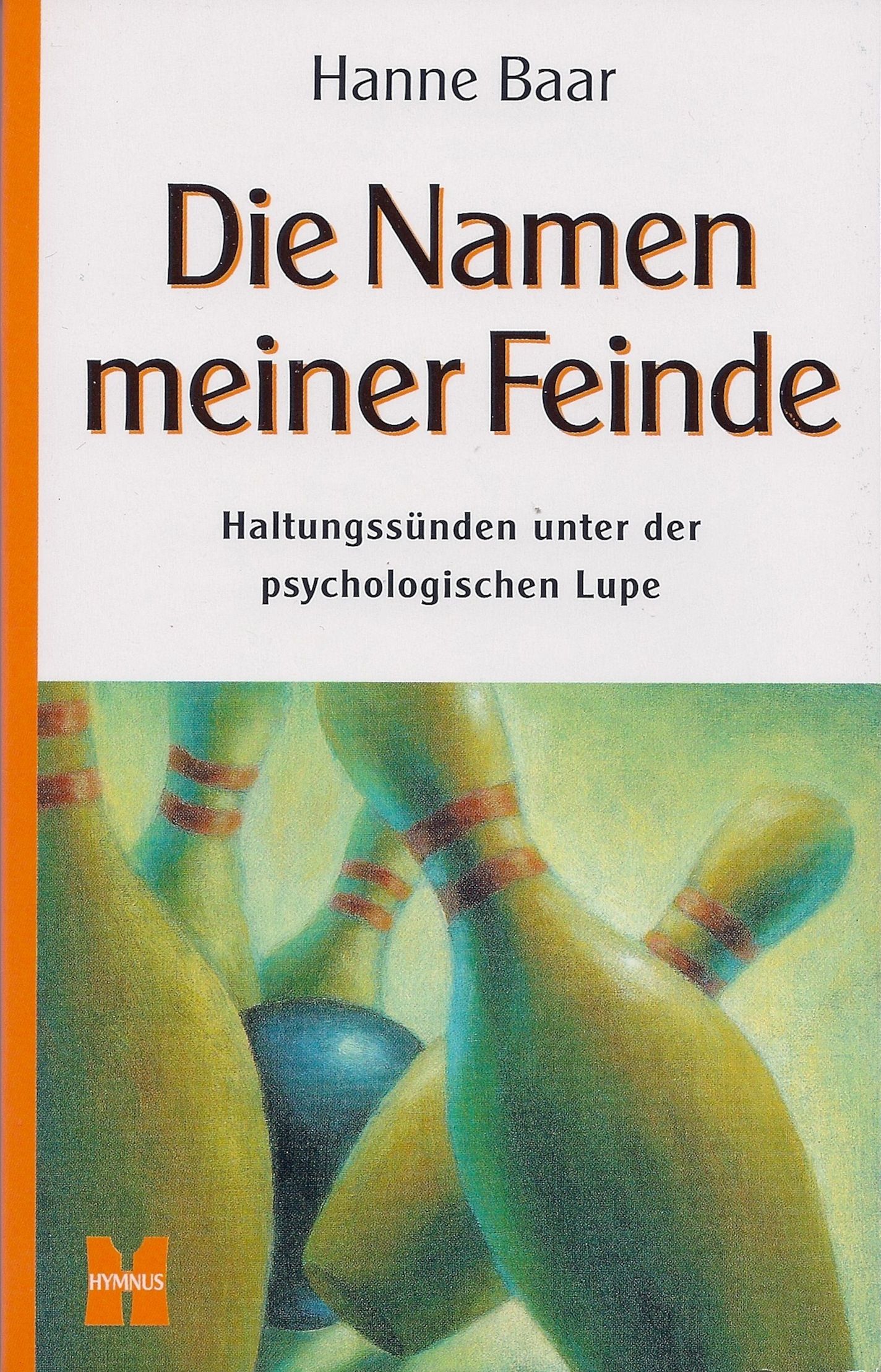 Buchcover mit Titel "Die Namen meiner Feinde". Autor: Hanne Baar. Abbildung von Kegeln. Verlag: Hymnus.