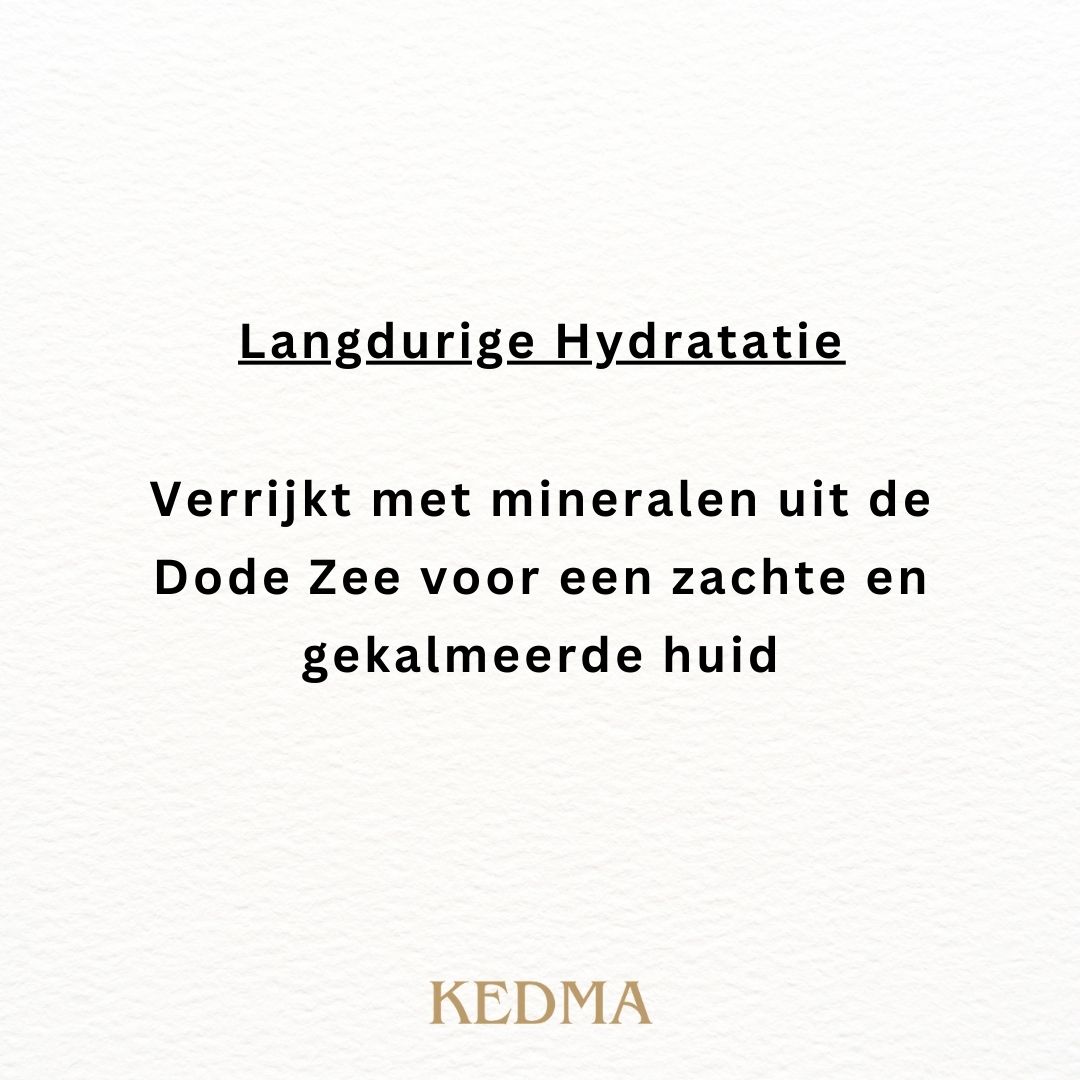 Langdurige hydratatie. Verrijkt met mineralen uit de Dode Zee voor een zachte en gekalmeerde huid. KEDMA logo.
