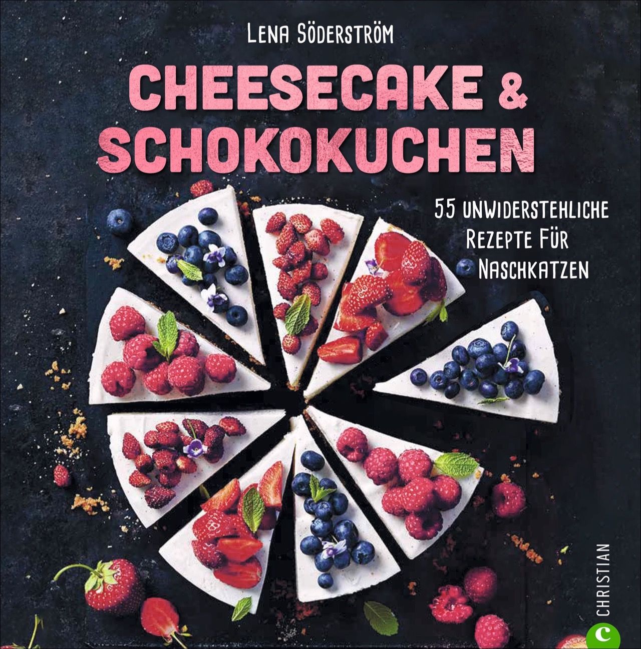 Buchcover mit Titel "Cheesecake & Schokokuchen". Aufgeschnittener Kuchen mit Beeren belegt. Autorin: Lena Söderström. Verlag: Christian.