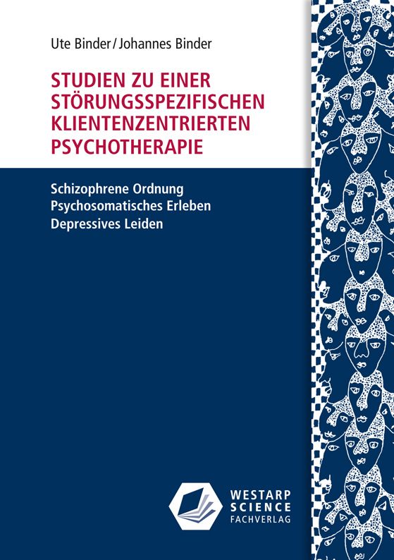Buchcover. Titel: Studien zu einer störungsspezifischen klientenzentrierten Psychotherapie. Autoren: Ute Binder, Johannes Binder. Fachverlag Westarp Science.