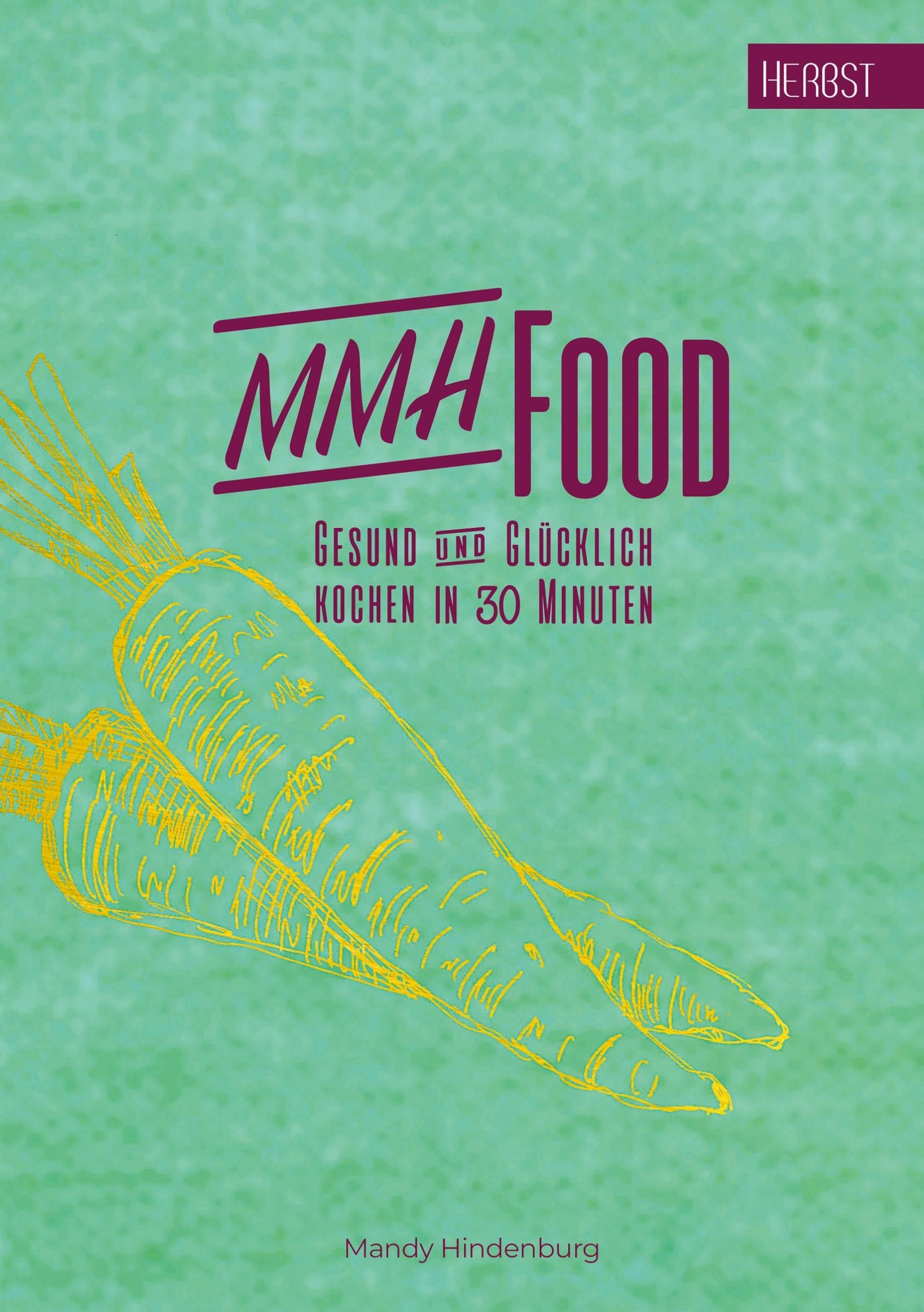 MMHFood Kochbuch Herbst gesund & glücklich - kochen in 30 Minuten