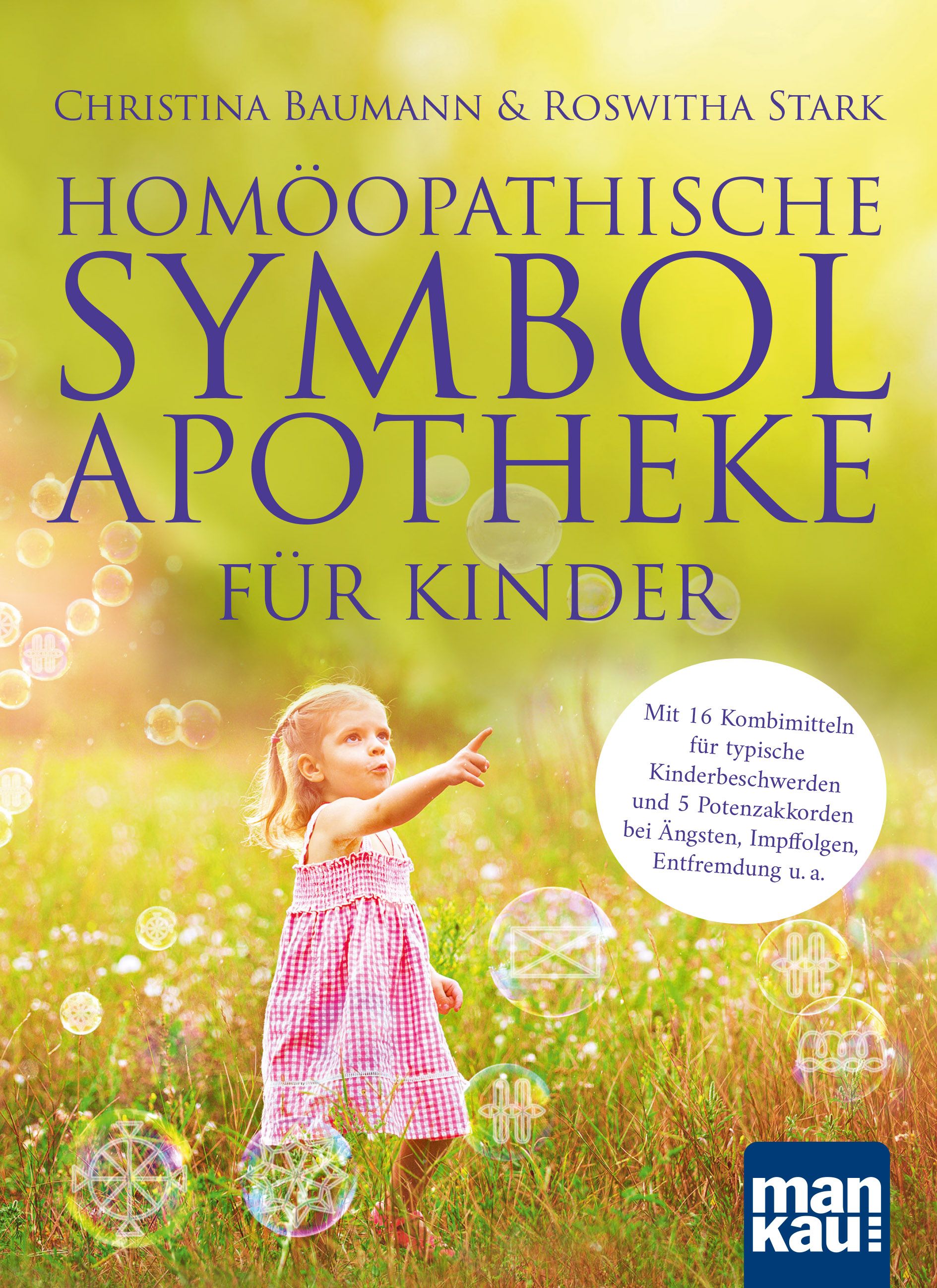 Buchcover mit Titel: Homöopathische Symbolapotheke für Kinder. Kind im Feld, Seifenblasen. Autorennamen.