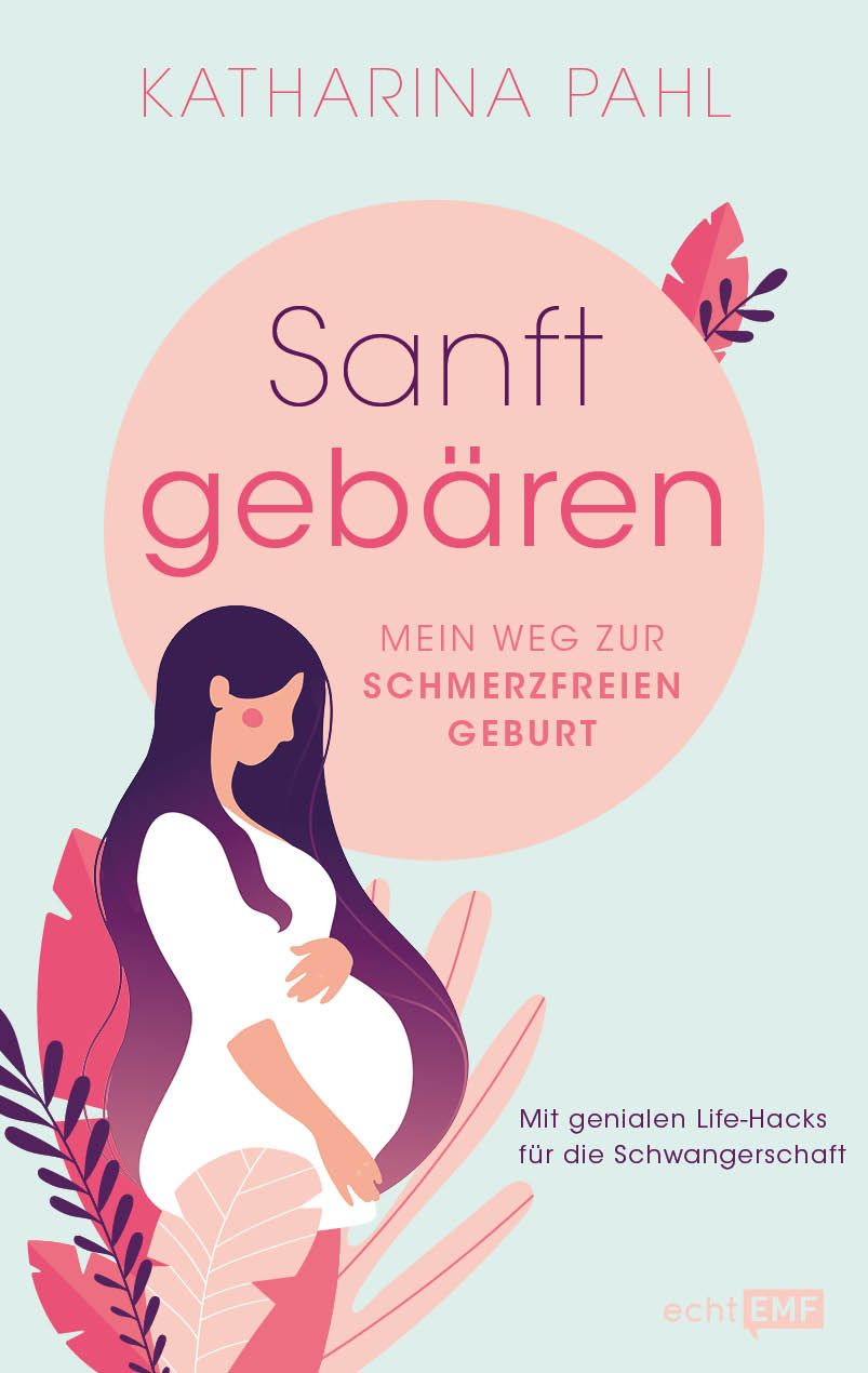 Buchcover mit Titel "Sanft gebären". Illustration einer schwangeren Frau. Autorin: Katharina Pahl. Verlag: echt EMF.