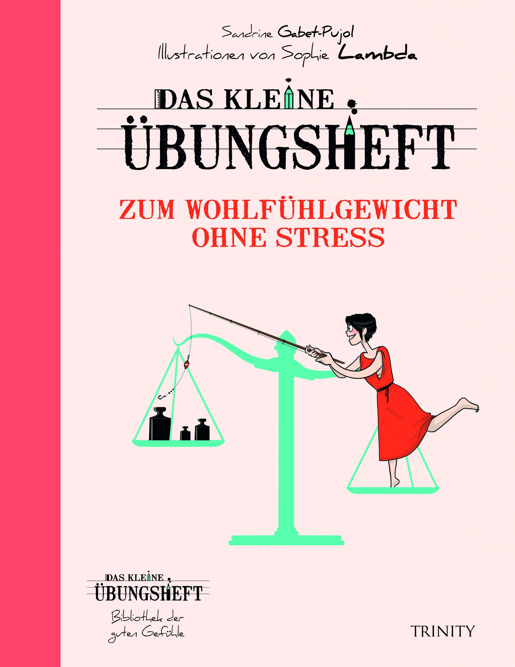 Buchcover mit Titel: Das kleine Übungsheft - Zum Wohlfühlgewicht ohne Stress. Illustration einer Waage mit Frau.