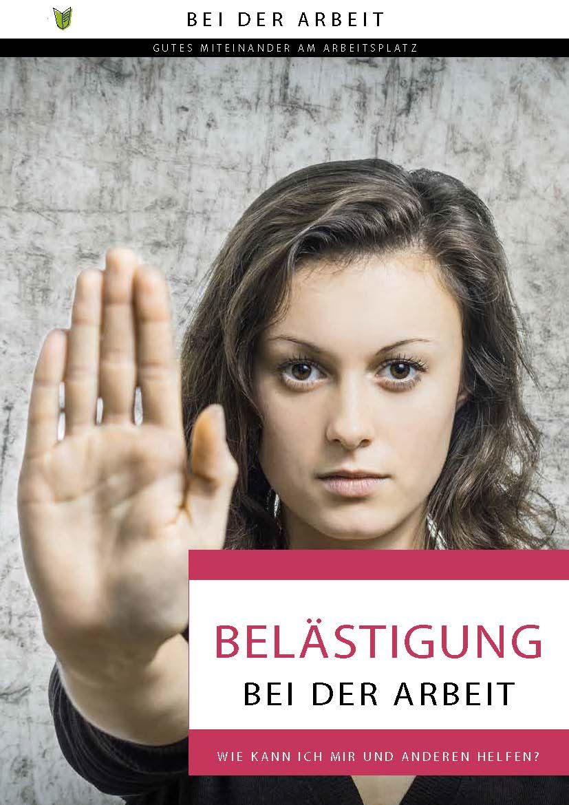 Frau mit Hand vor Gesicht. Text: Belästigung bei der Arbeit. Wie kann ich mir und anderen helfen? Gutes Miteinander am Arbeitsplatz.