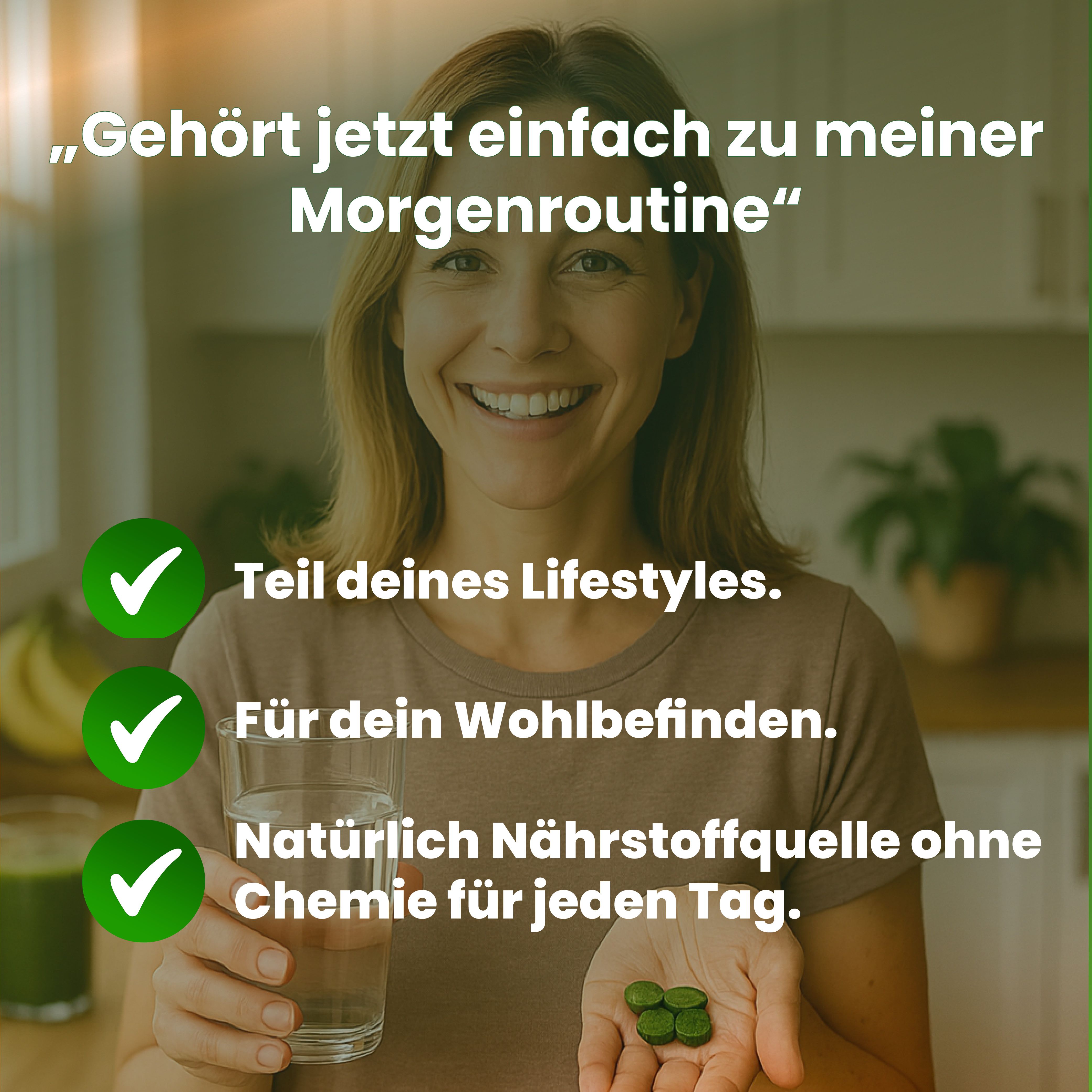 Frau hält Kapseln und ein Glas Wasser. Text: Teil deines Lifestyles, Für dein Wohlbefinden, Natürliche Nährstoffquelle.