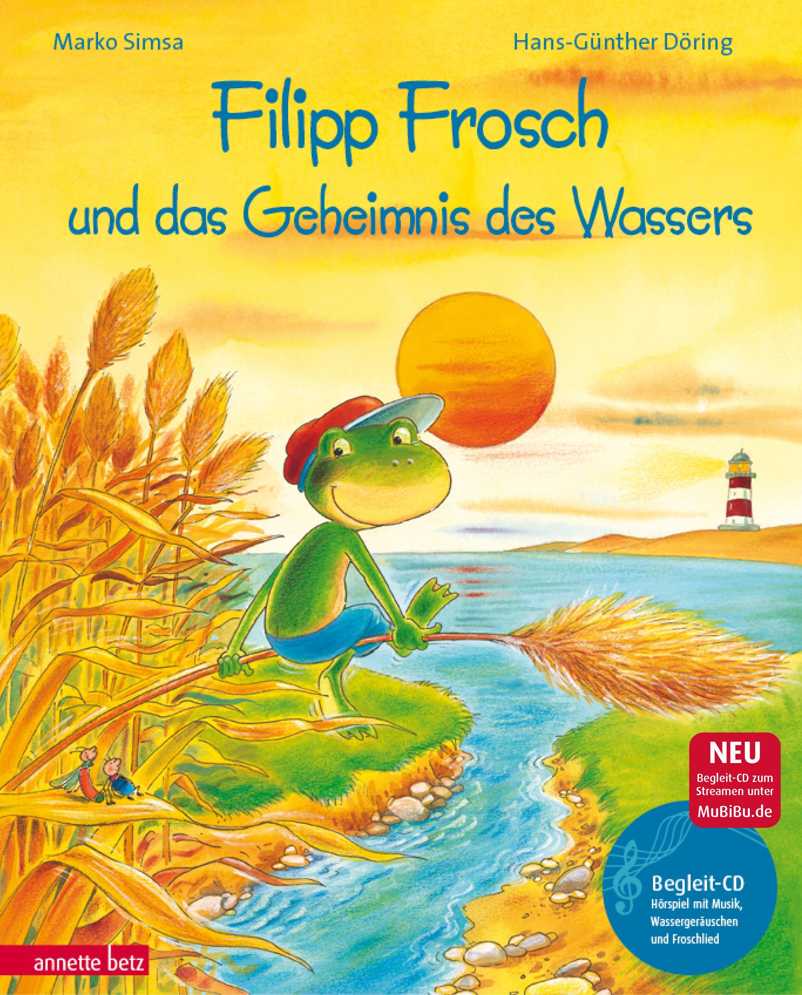 Buchcover: "Filipp Frosch und das Geheimnis des Wassers". Titel, Autor, Illustrationen. Mit CD. Verlag annette betz. Froschfigur, Strand, Leuchtturm.