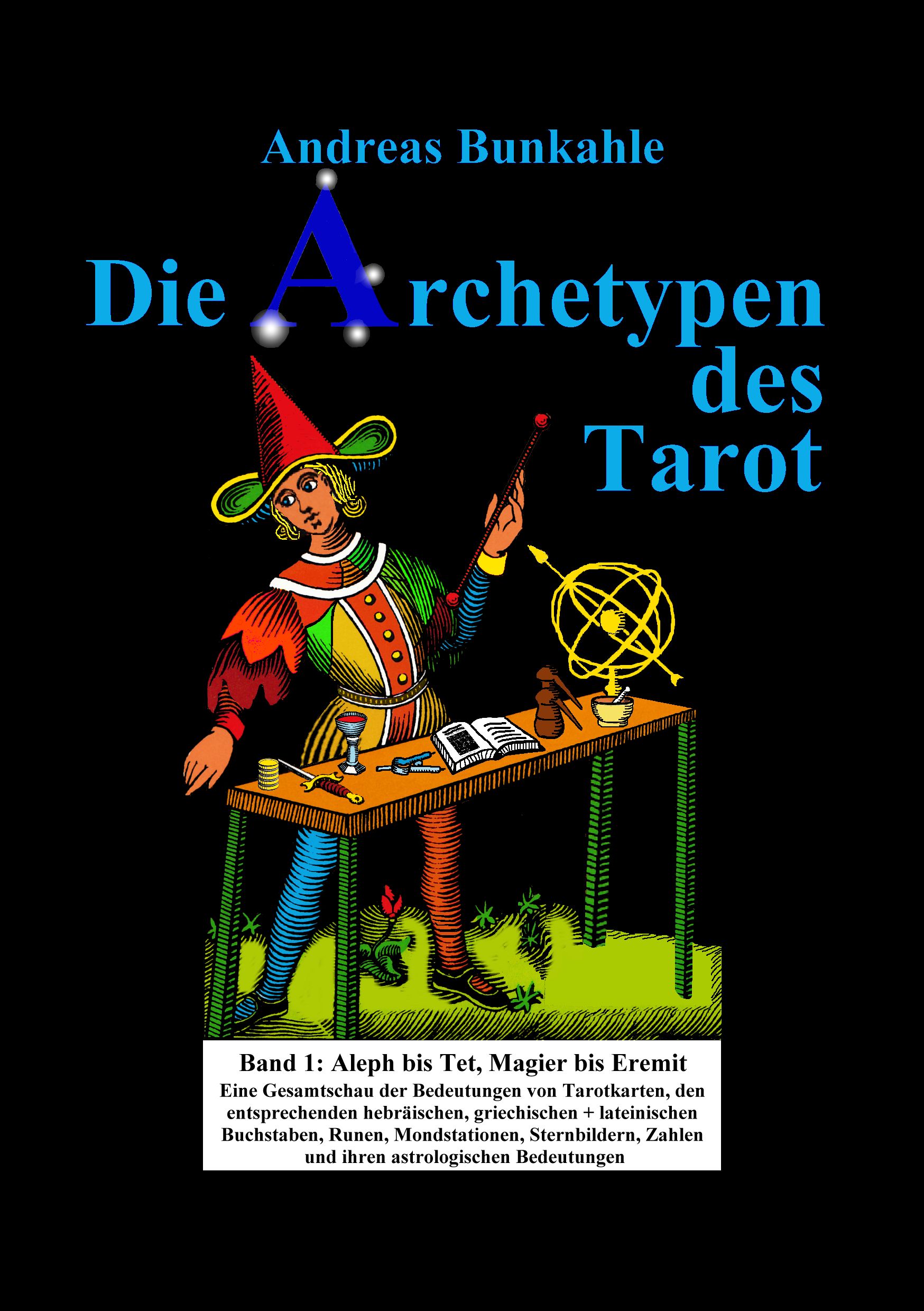 Buchcover: "Die Archetypen des Tarot". Titel und Autor. Illustration einer Figur an einem Tisch mit Tarot-Symbolen.