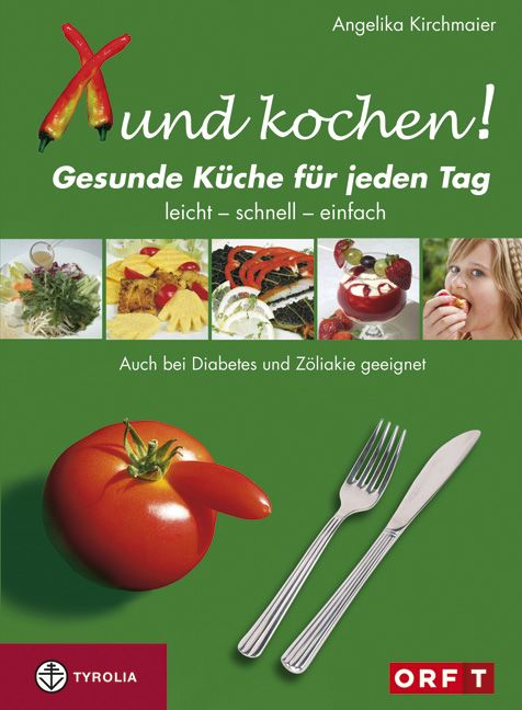 Buchcover: "Xund kochen!" mit Titel, Autorin, Fotos von Gerichten und Gemüse. Logo TYROLIA und ORF T.