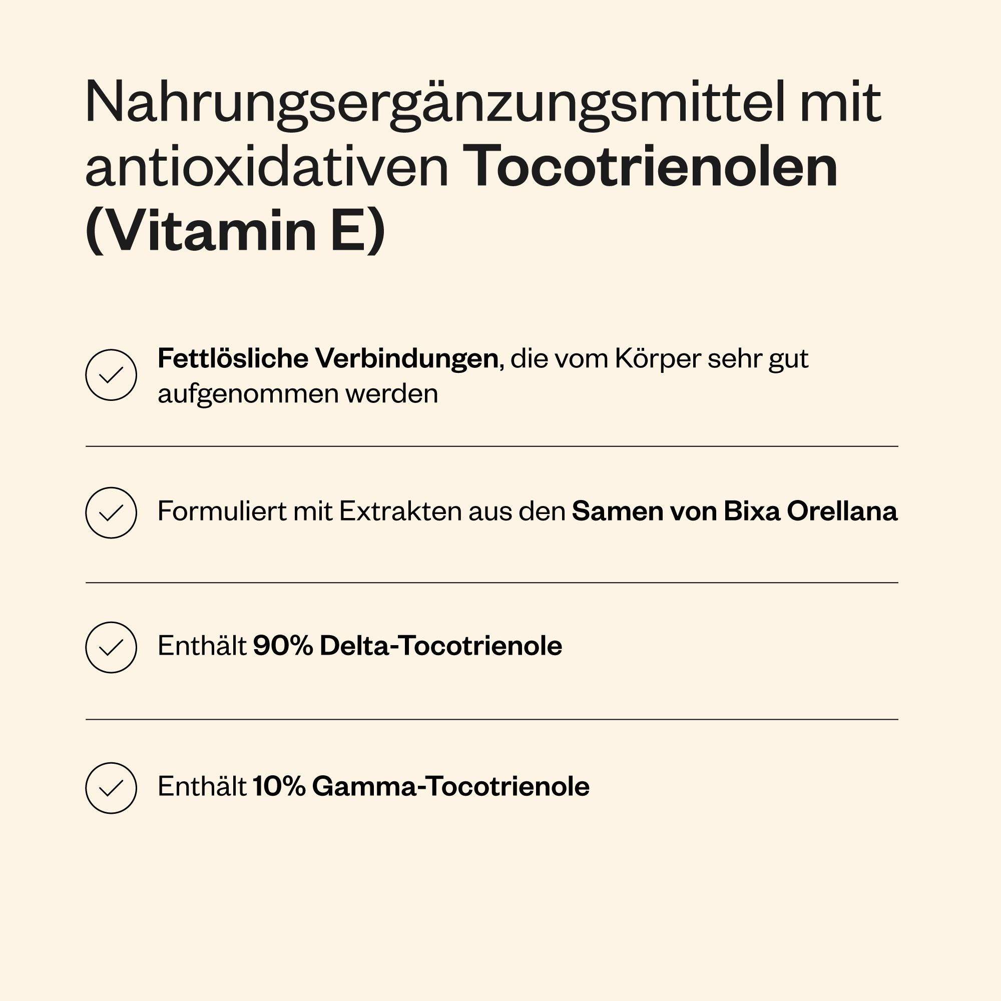 Text mit Aufzählungspunkten. Enthält Informationen über antioxidative Tocotrienole (Vitamin E). Formuliert mit Extrakten aus Bixa Orellana.