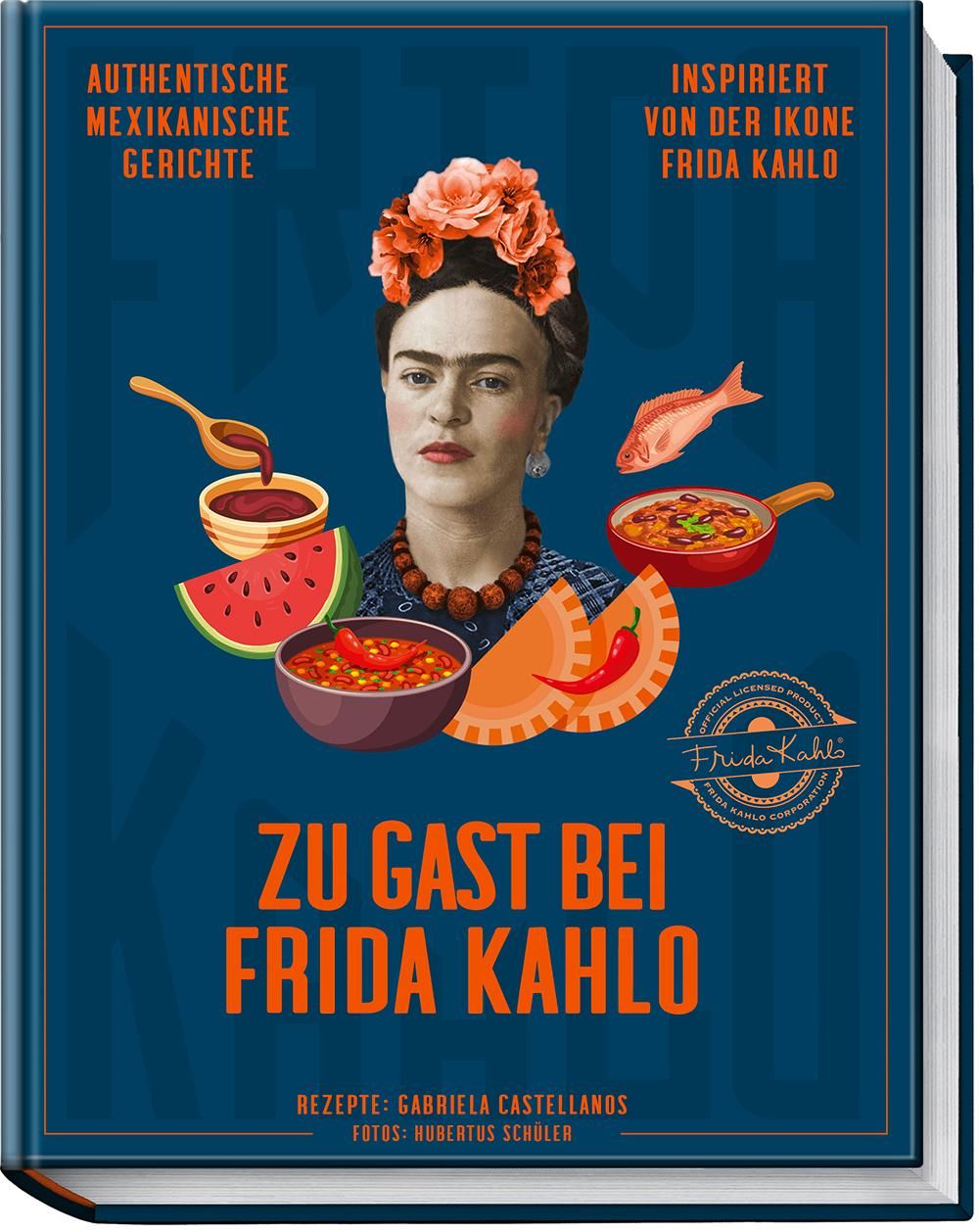 Buchcover: "Zu Gast bei Frida Kahlo". Titel und Illustrationen von Speisen und Frida Kahlo.