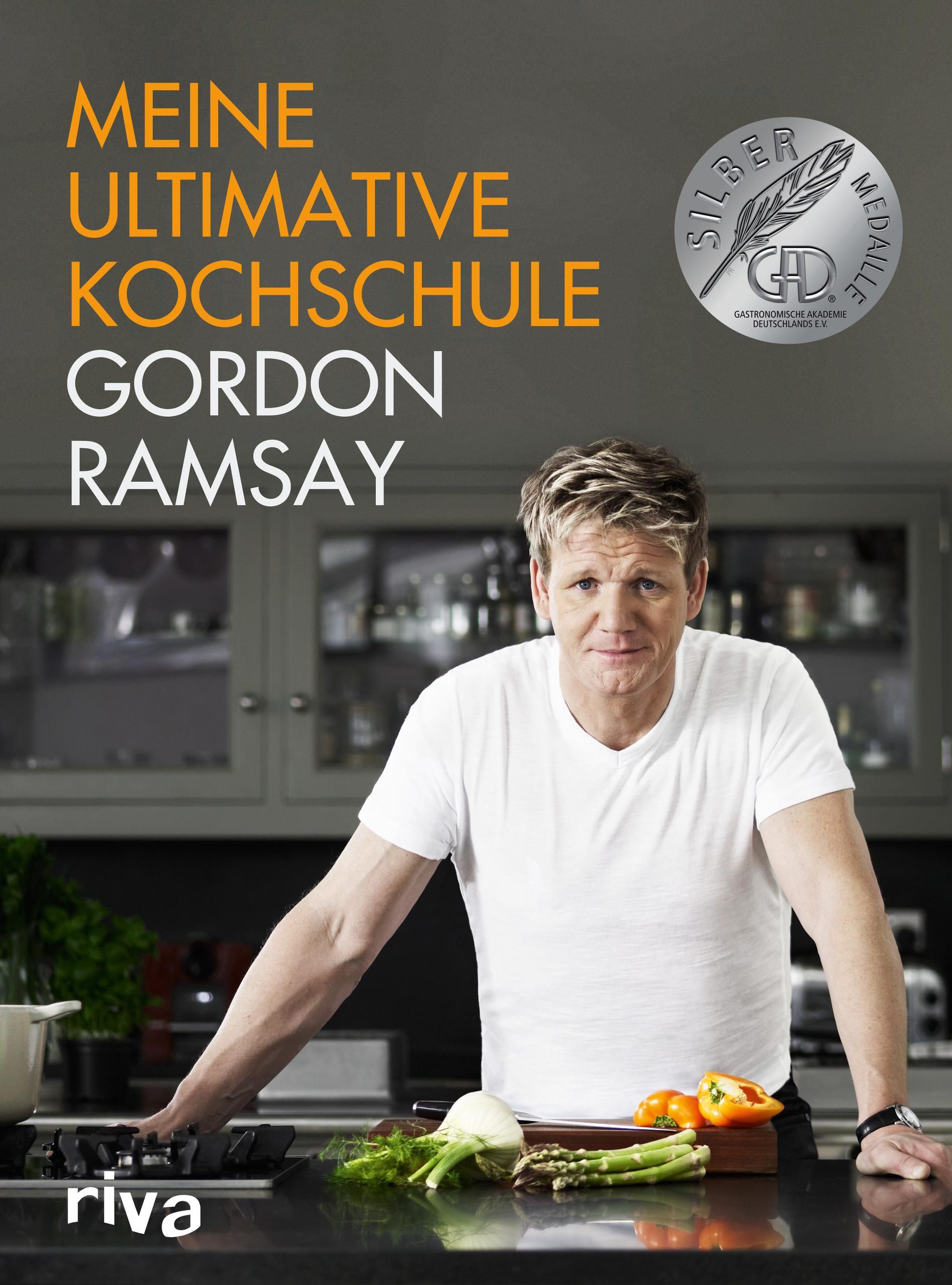 Meine ultimative Kochschule Das Buch zum Kochenlernen mit dem britischen Starkoch Gordon Ramsay. ...