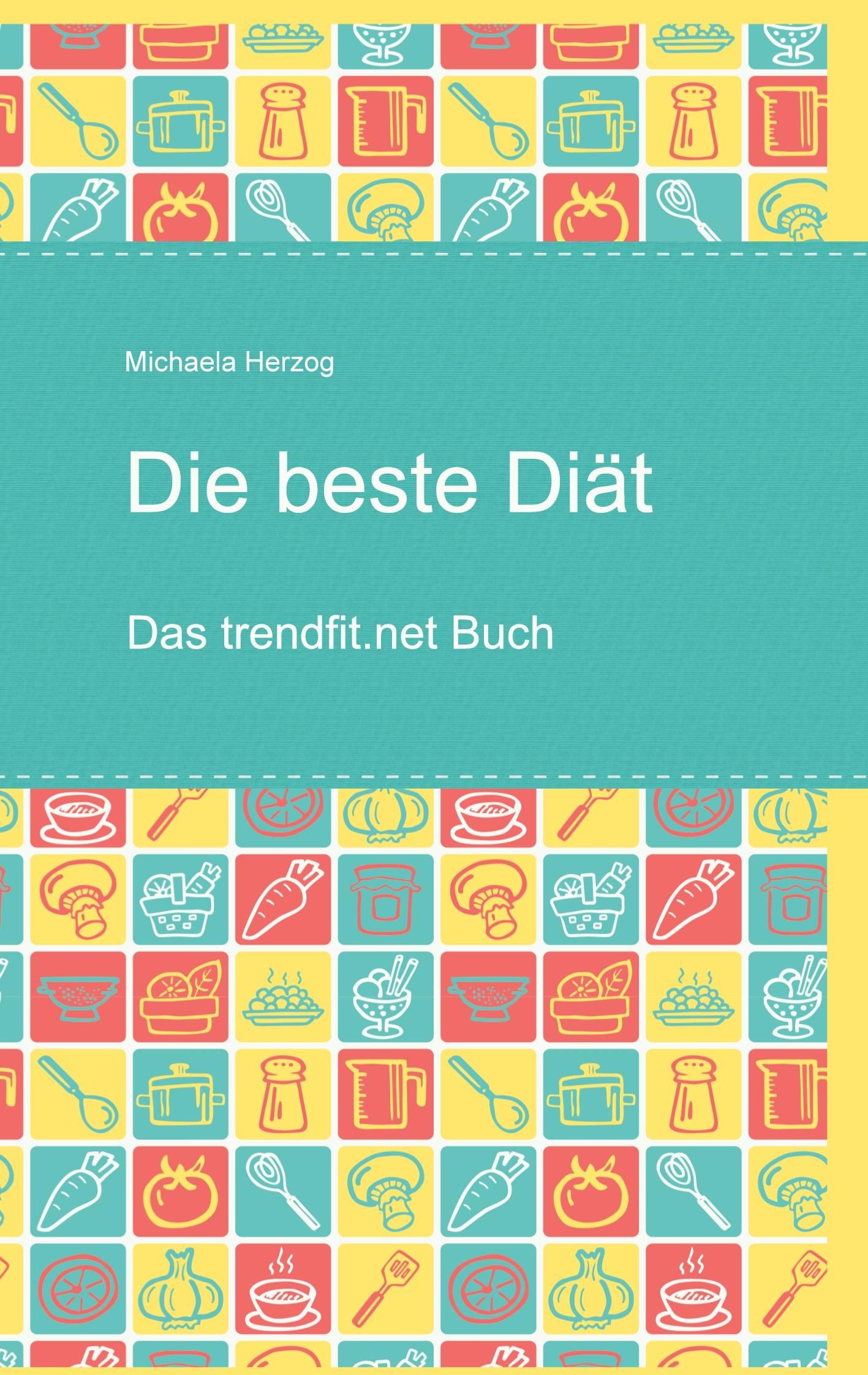 Die beste Diät Das trendfit.net Buch