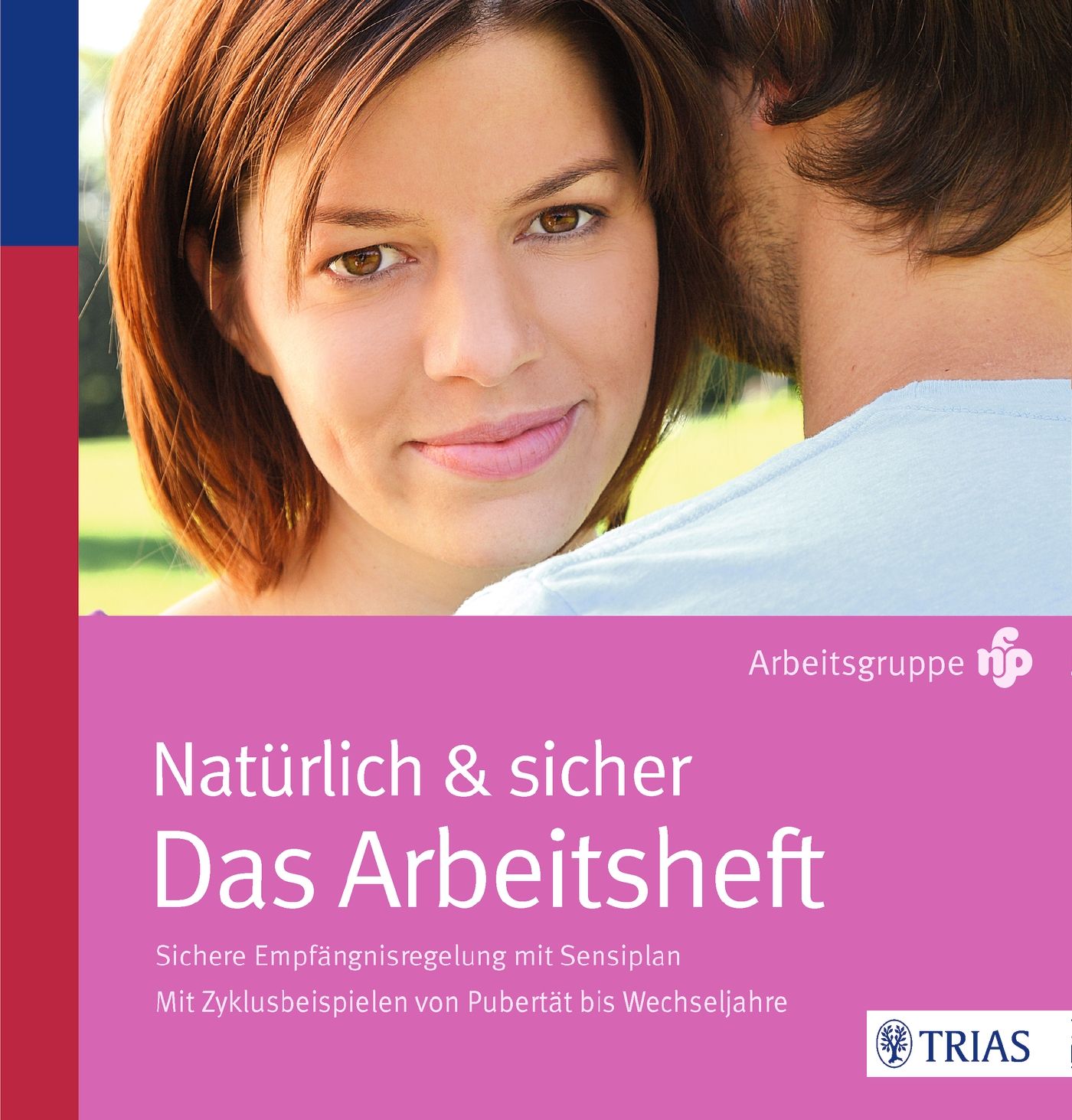 Arbeitsheft "Natürlich & sicher". Rosa Cover mit Titel, Frau und Mann. Text: Sichere Empfängnisregelung mit Sensiplan. Verlag TRIAS.